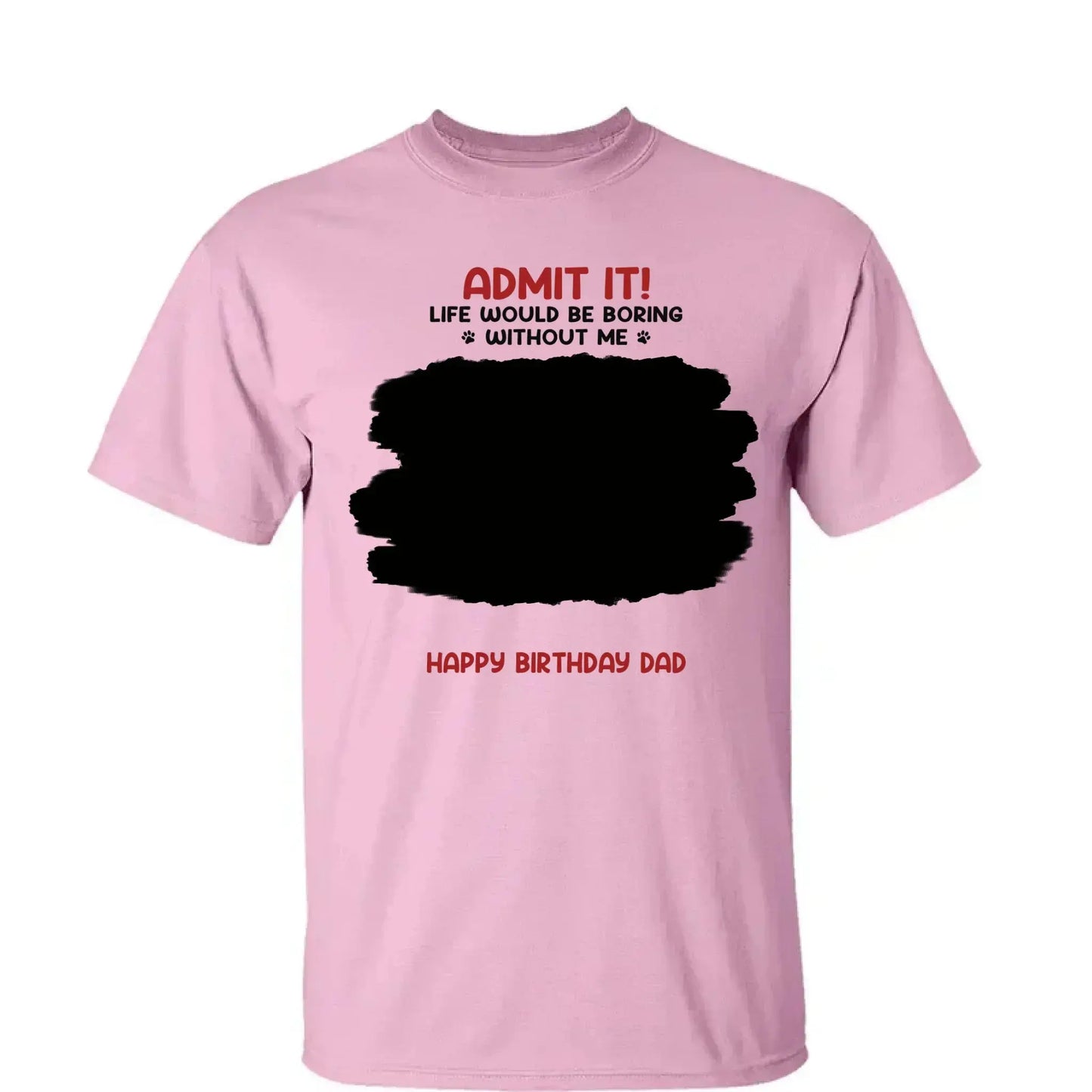 Life Would Be Boring Without Me – Custom Dog & Cat Photo Shirt/Hoodie – Personalized Gift for Pet Lovers, Perfect for Father’s Day or Mother’s Day Ezcustomize