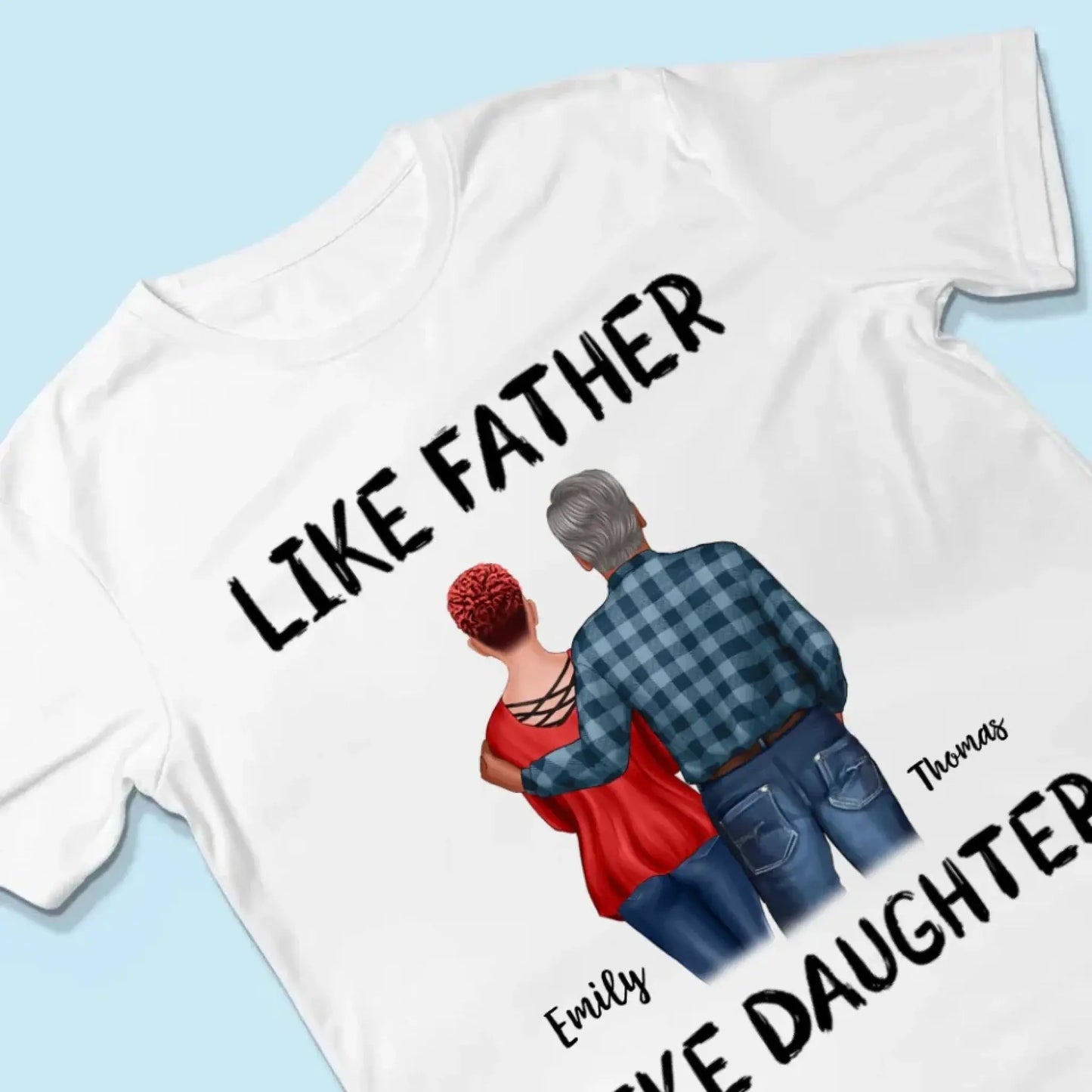 "Like Father, Like Daughter" Personalized Shirt - Custom Gift for Dad & Adult Daughter Ezcustomize