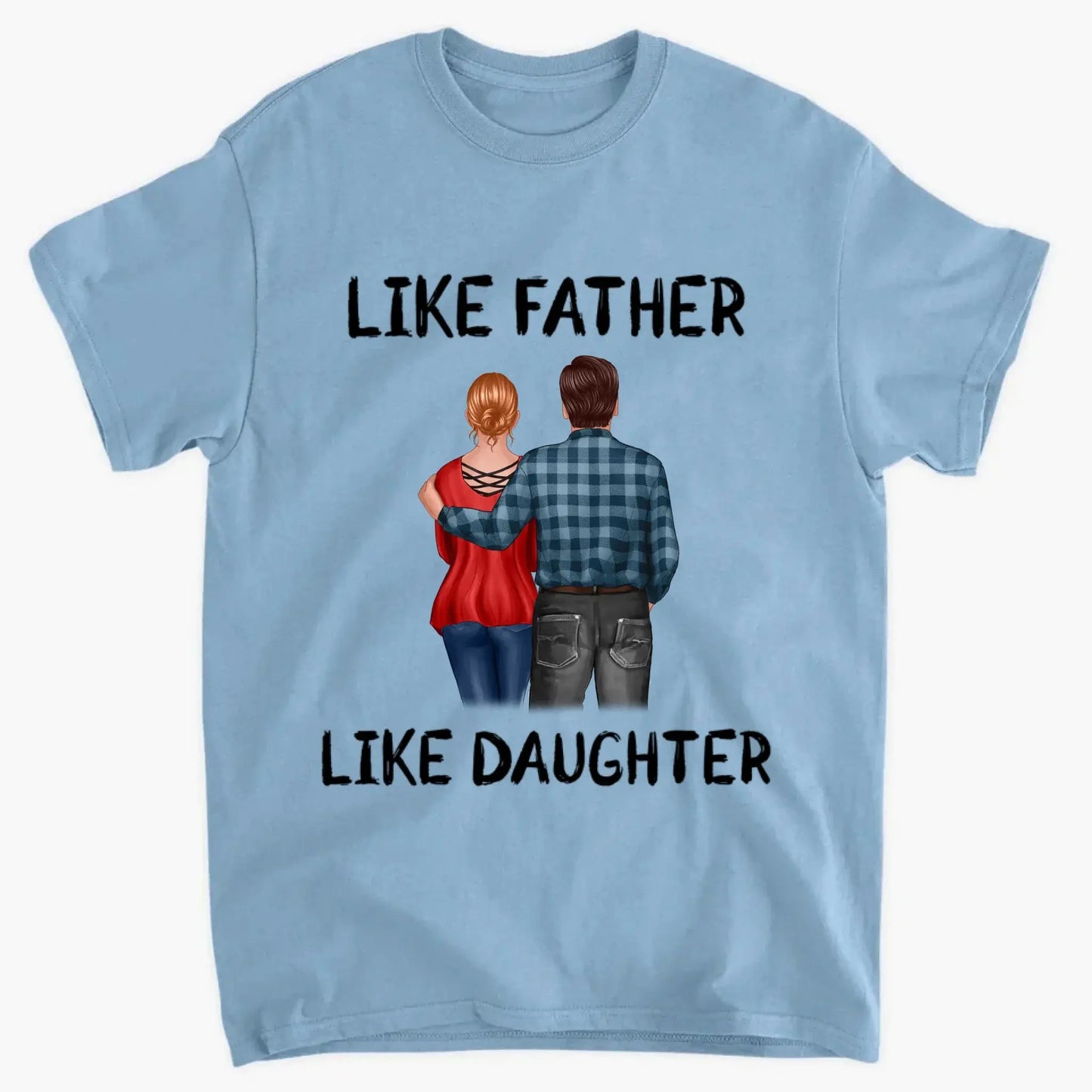 "Like Father, Like Daughter" Personalized Shirt - Custom Gift for Dad & Adult Daughter Ezcustomize