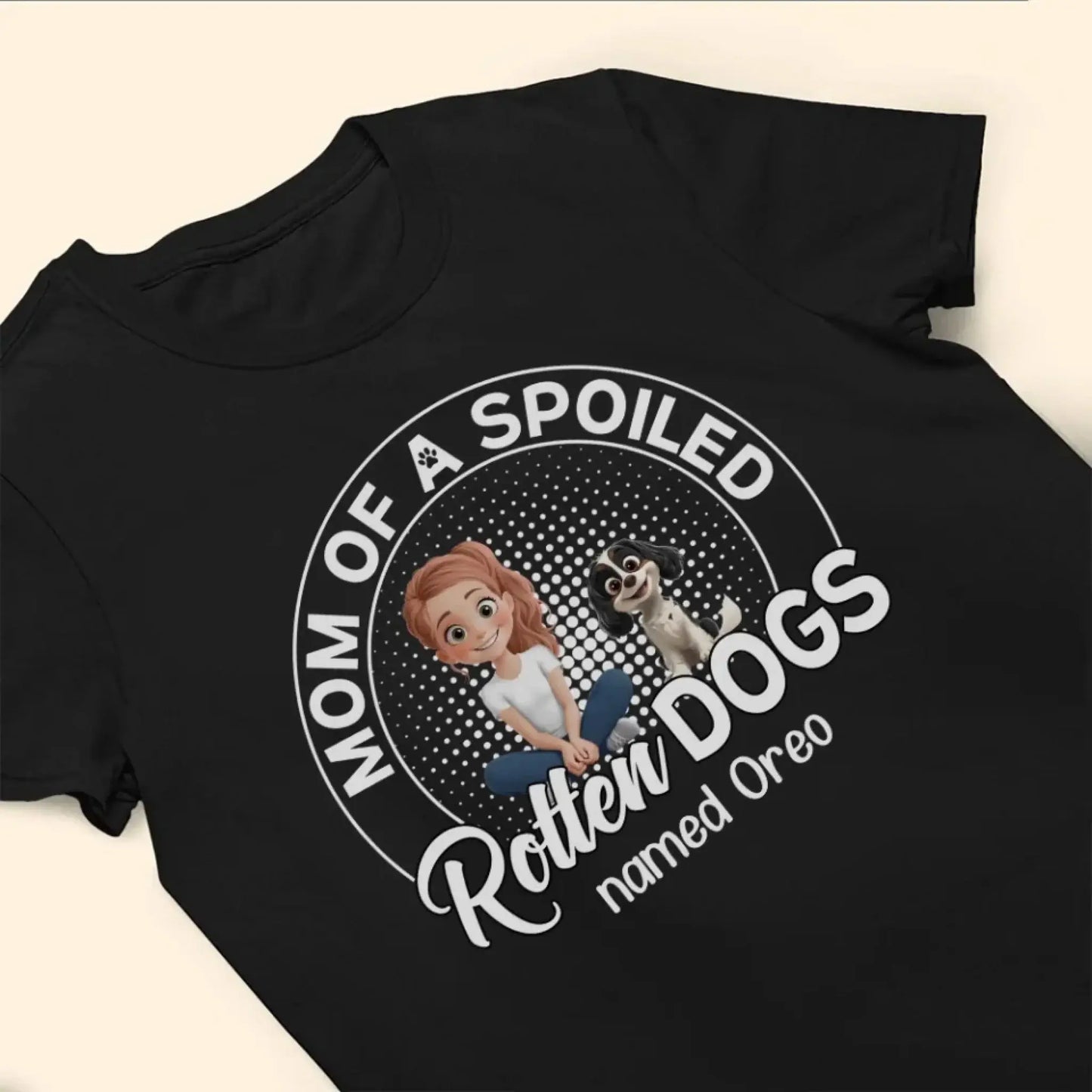 Mom of a Spoiled Rotten Dog – Personalized T-Shirt – Funny Gift for Dog Lovers Ezcustomize