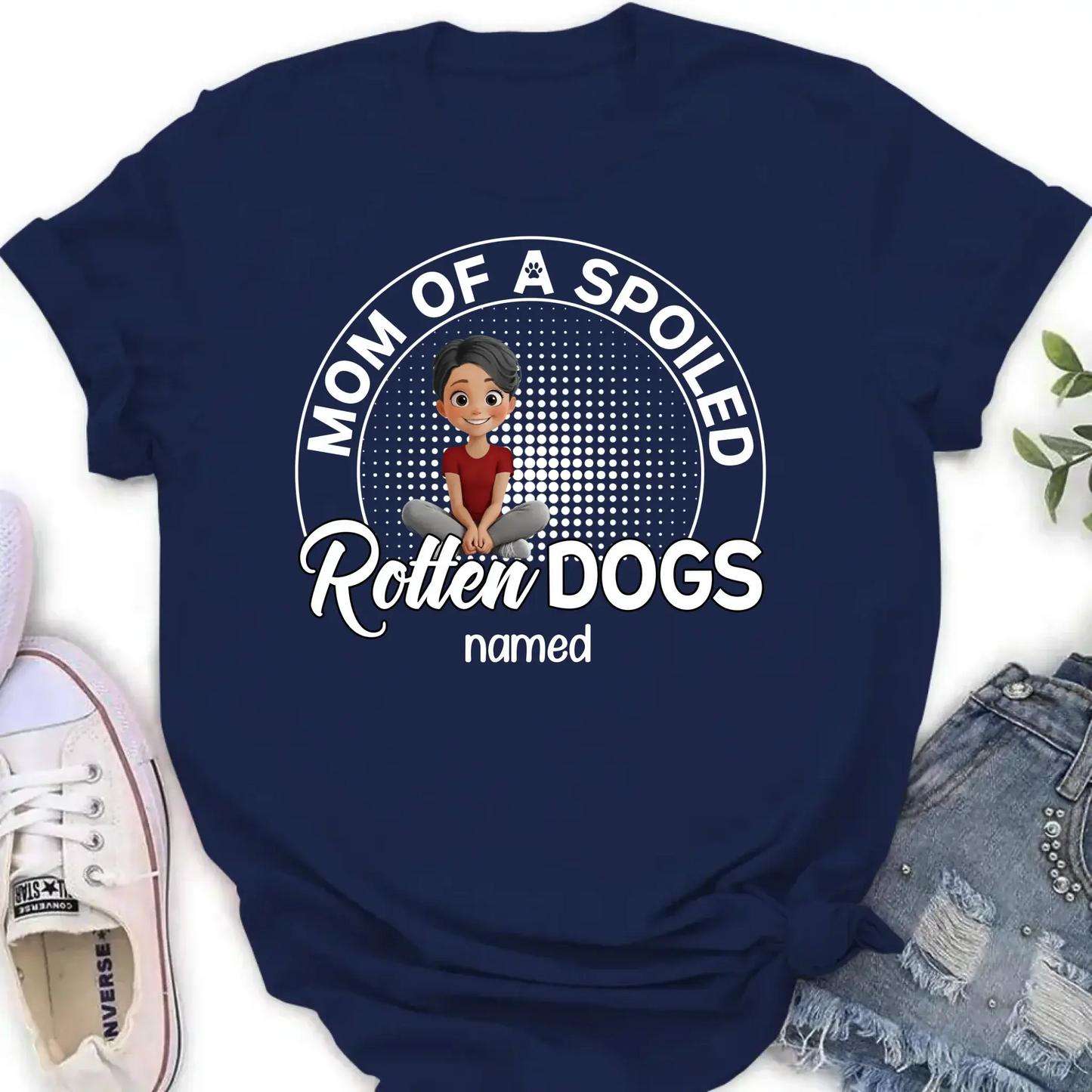 Mom of a Spoiled Rotten Dog – Personalized T-Shirt – Funny Gift for Dog Lovers Ezcustomize