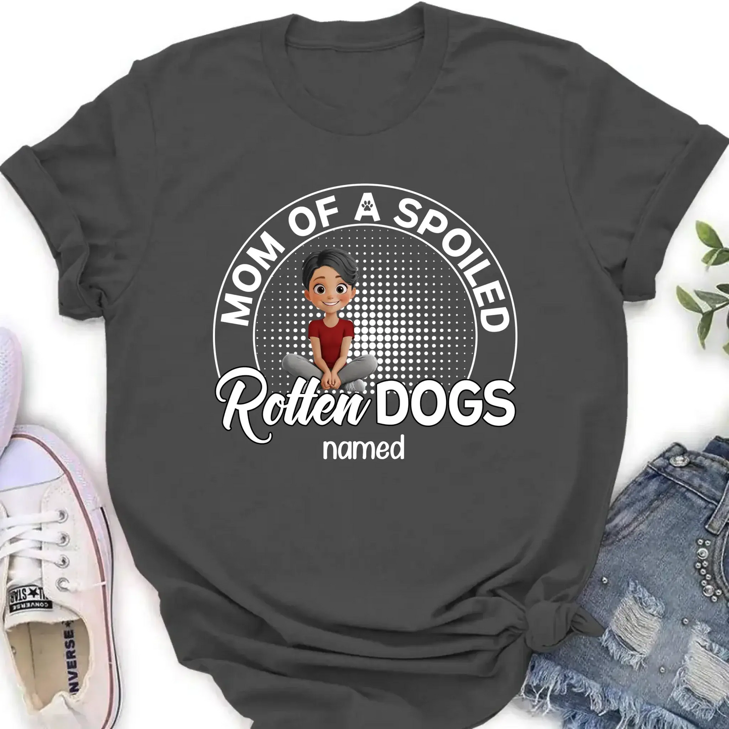 Mom of a Spoiled Rotten Dog – Personalized T-Shirt – Funny Gift for Dog Lovers Ezcustomize