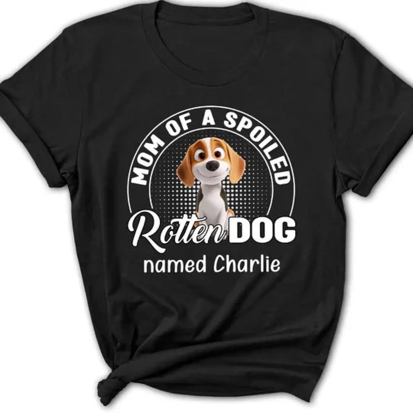 Mom of a Spoiled Rotten Dog – Personalized T-Shirt, Custom Dog Lover Gift with Pet’s Name Ezcustomize