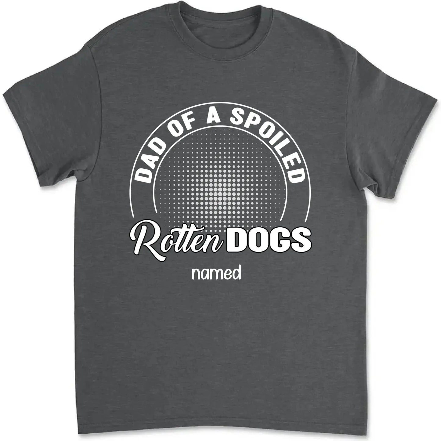 Mom of a Spoiled Rotten Dog – Personalized T-Shirt, Custom Dog Lover Gift with Pet’s Name Ezcustomize