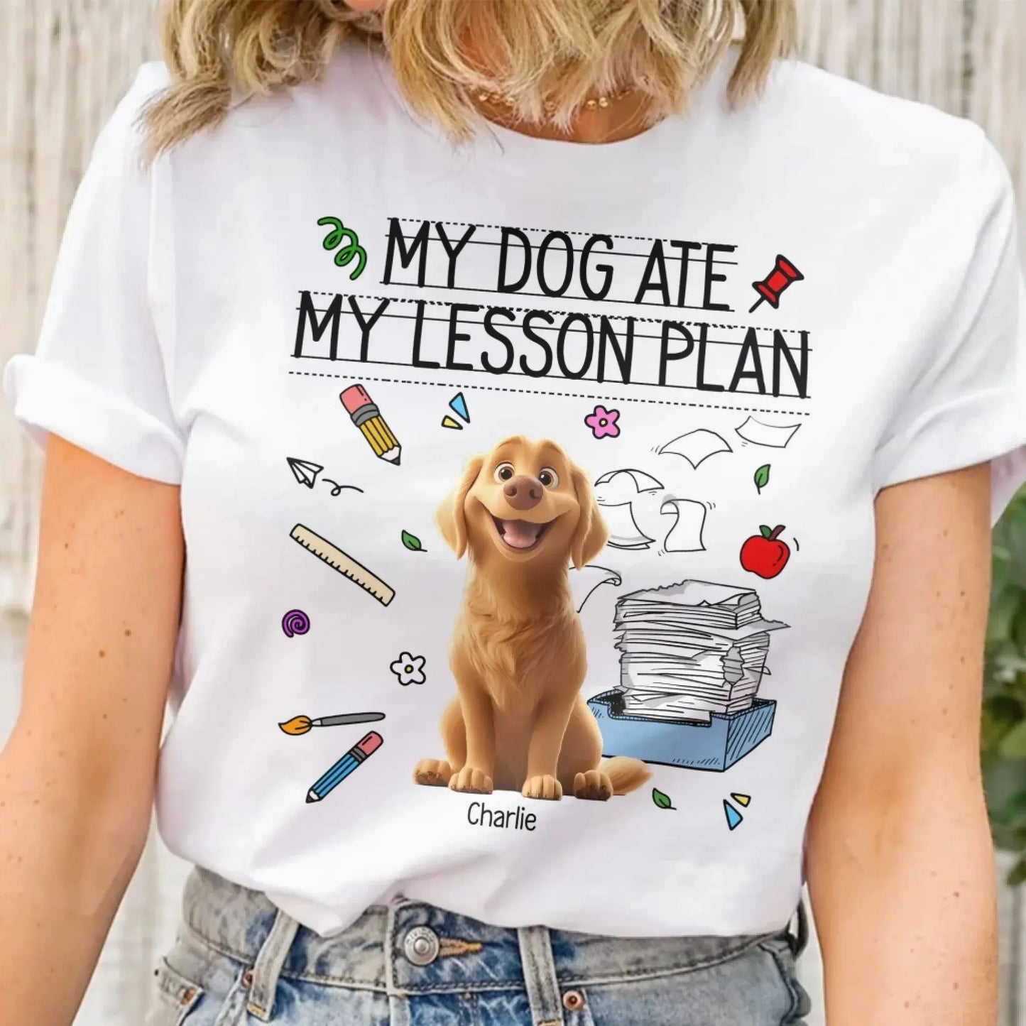 My Dog Ate My Lesson Plan Teacher Design – Personalized Shirt – Funny Custom Gift for Dog-Loving Teachers & Educators Ezcustomize