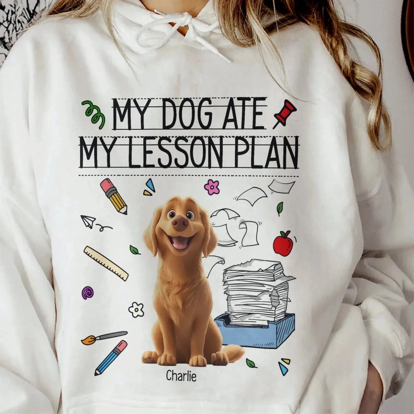 My Dog Ate My Lesson Plan Teacher Design – Personalized Shirt – Funny Custom Gift for Dog-Loving Teachers & Educators Ezcustomize