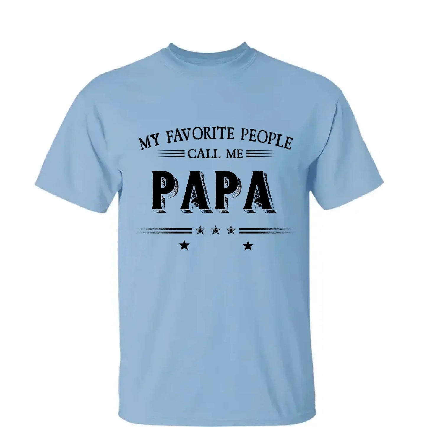 My Favorite People Call Me Papa Shirt – Custom Dad/Grandpa Tee with Kids’ Names – Father’s Day Gift for Him Ezcustomize