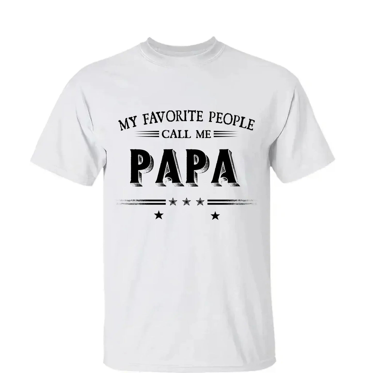 My Favorite People Call Me Papa Shirt – Custom Dad/Grandpa Tee with Kids’ Names – Father’s Day Gift for Him Ezcustomize