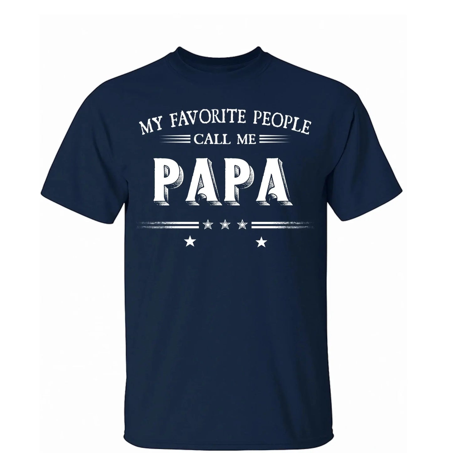 My Favorite People Call Me Papa Shirt – Custom Dad/Grandpa Tee with Kids’ Names – Father’s Day Gift for Him Ezcustomize