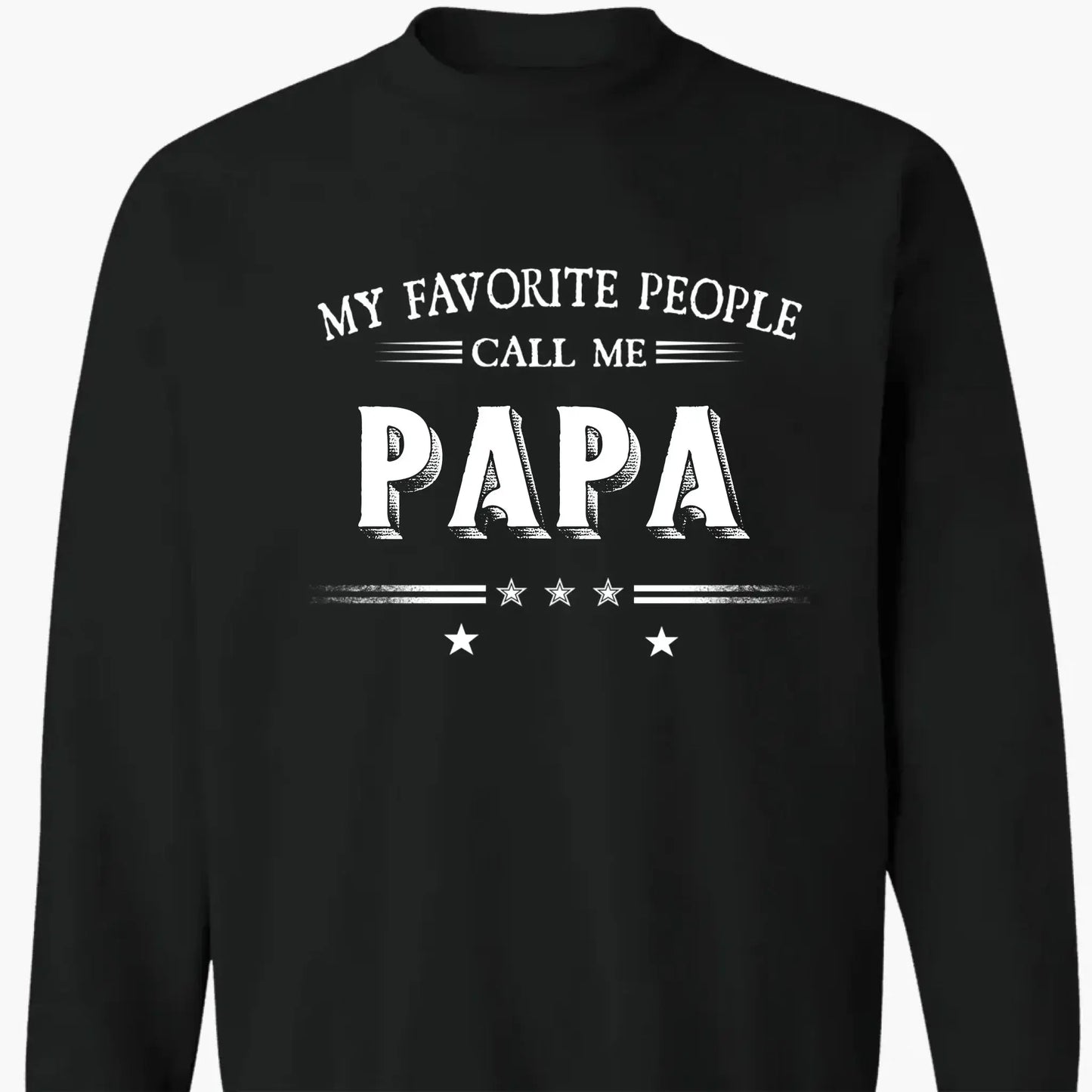My Favorite People Call Me Papa Shirt – Custom Dad/Grandpa Tee with Kids’ Names – Father’s Day Gift for Him Ezcustomize