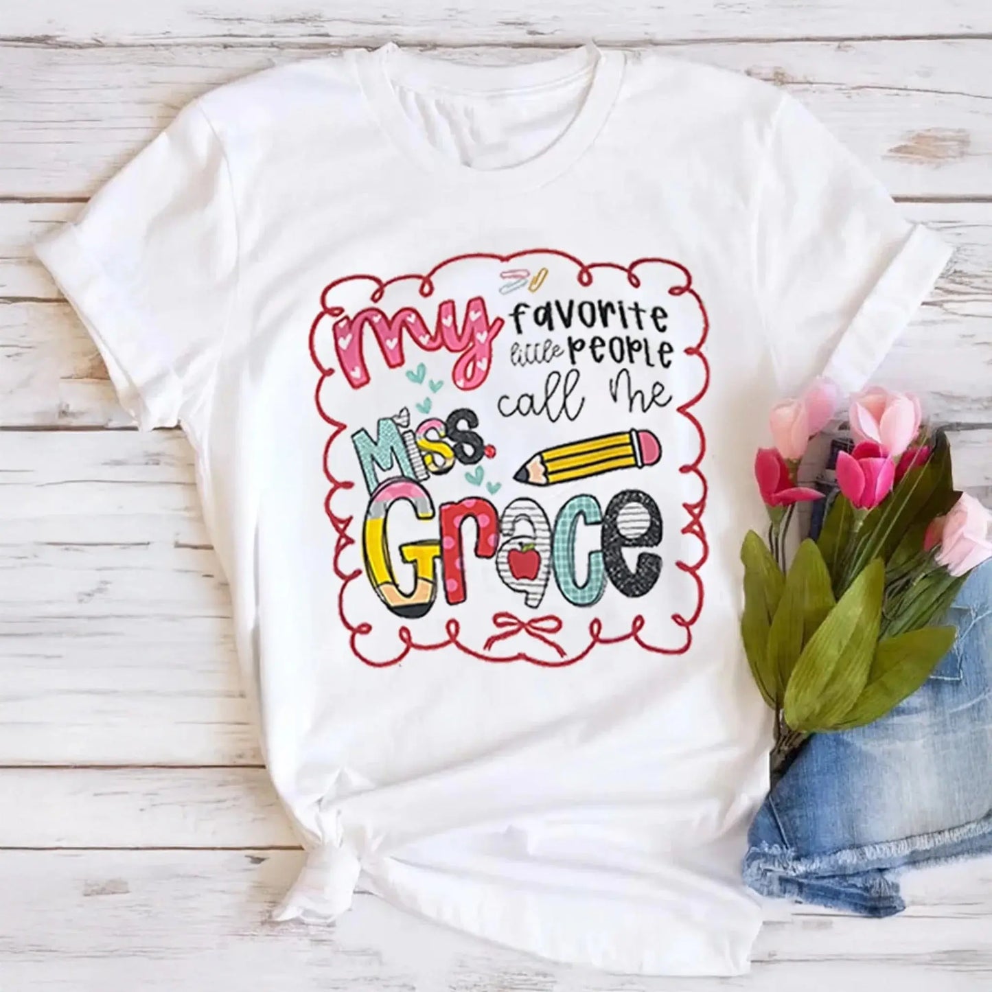 My Favorite People Call Me Teacher – Personalized Teacher T-Shirt – Cute Custom Back to School Shirt Ezcustomize