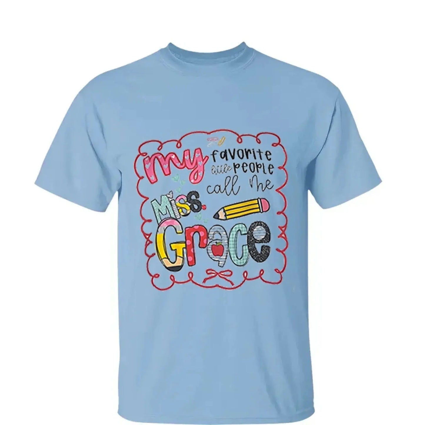 My Favorite People Call Me Teacher – Personalized Teacher T-Shirt – Cute Custom Back to School Shirt Ezcustomize