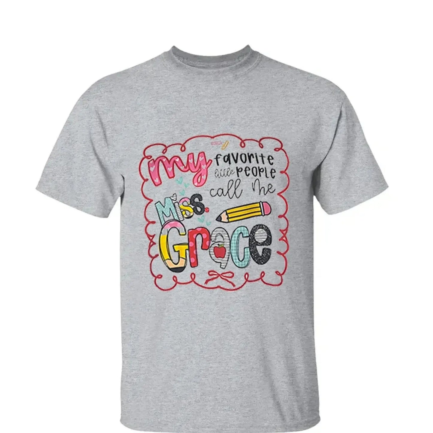 My Favorite People Call Me Teacher – Personalized Teacher T-Shirt – Cute Custom Back to School Shirt Ezcustomize