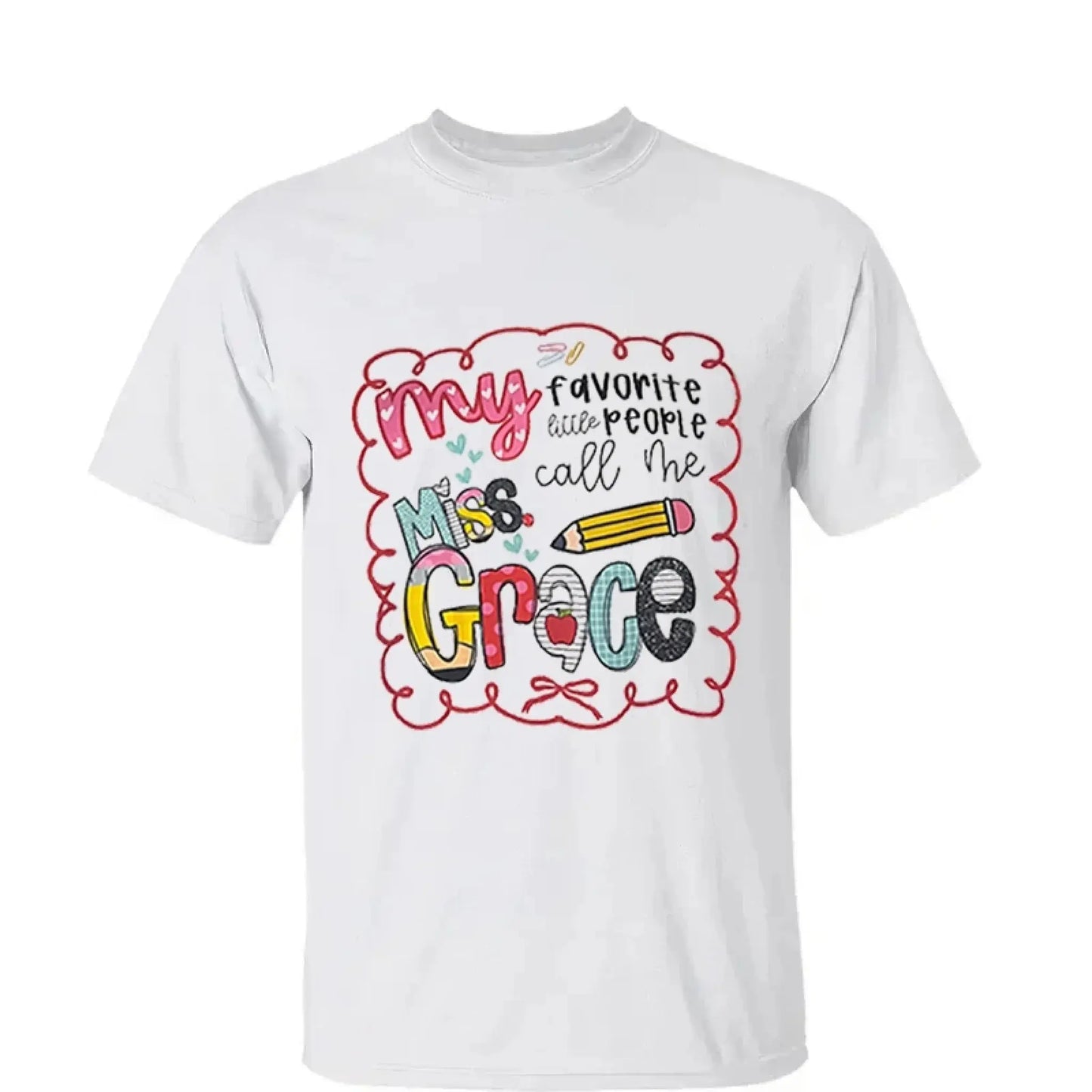 My Favorite People Call Me Teacher – Personalized Teacher T-Shirt – Cute Custom Back to School Shirt Ezcustomize
