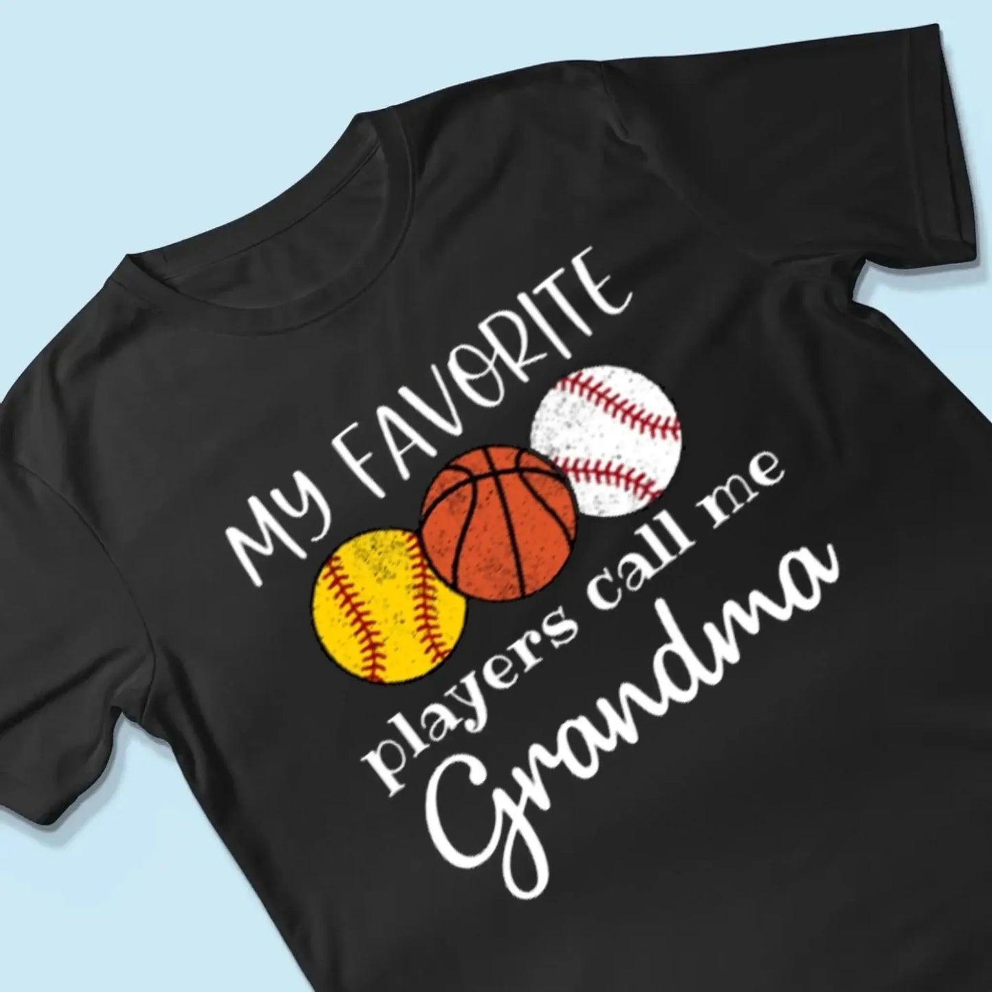My Favorite Players Call Me Grandma Shirt – Personalized Multi-Sport T-Shirt – Custom Birthday or Mother’s Day Gift for Grandma, Nana, or Mom Ezcustomize