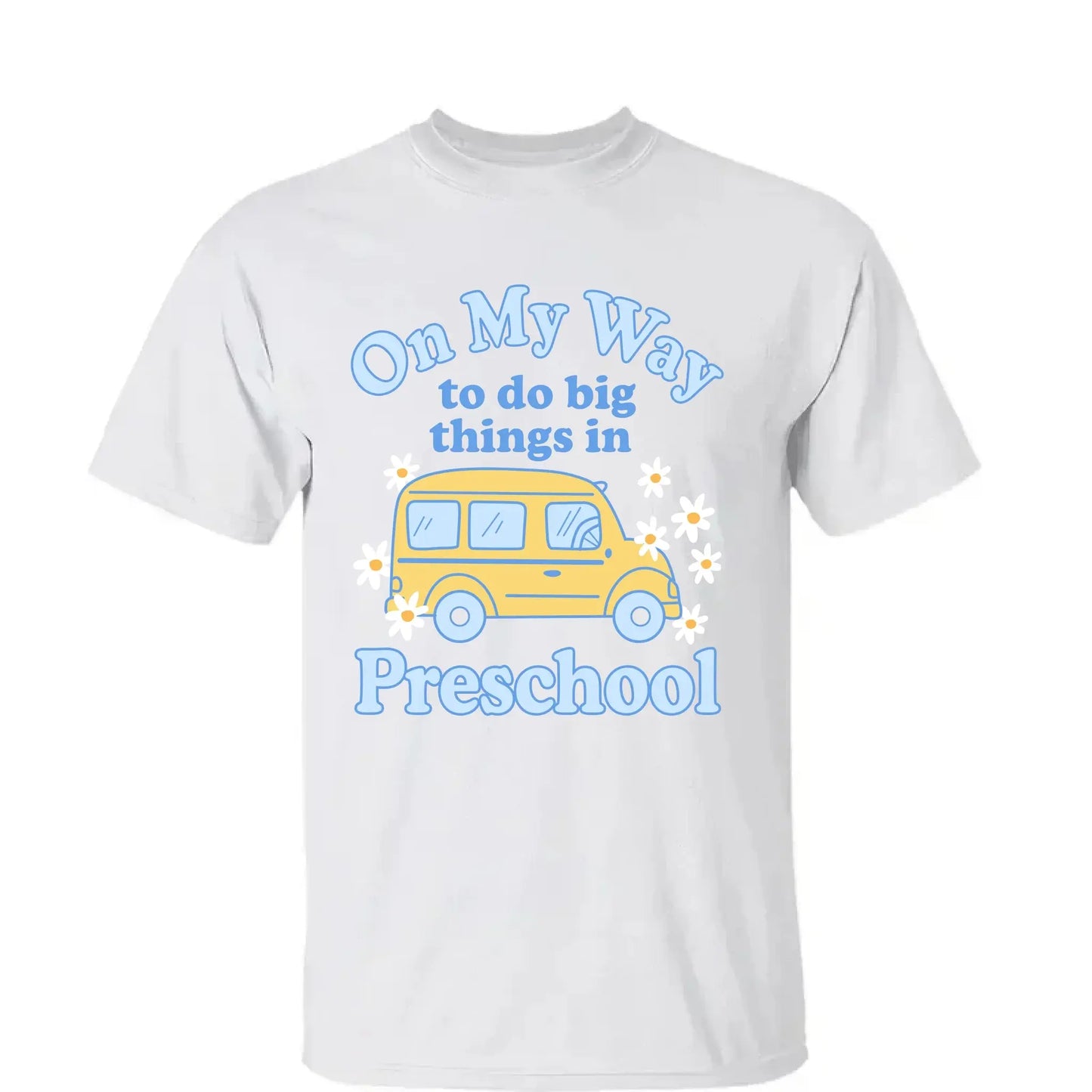 On My Way to Do Big Things in School/Grade Level – Personalized School Bus Shirt – Custom Back to School T-Shirt for Kids, Teachers, Educators Ezcustomize