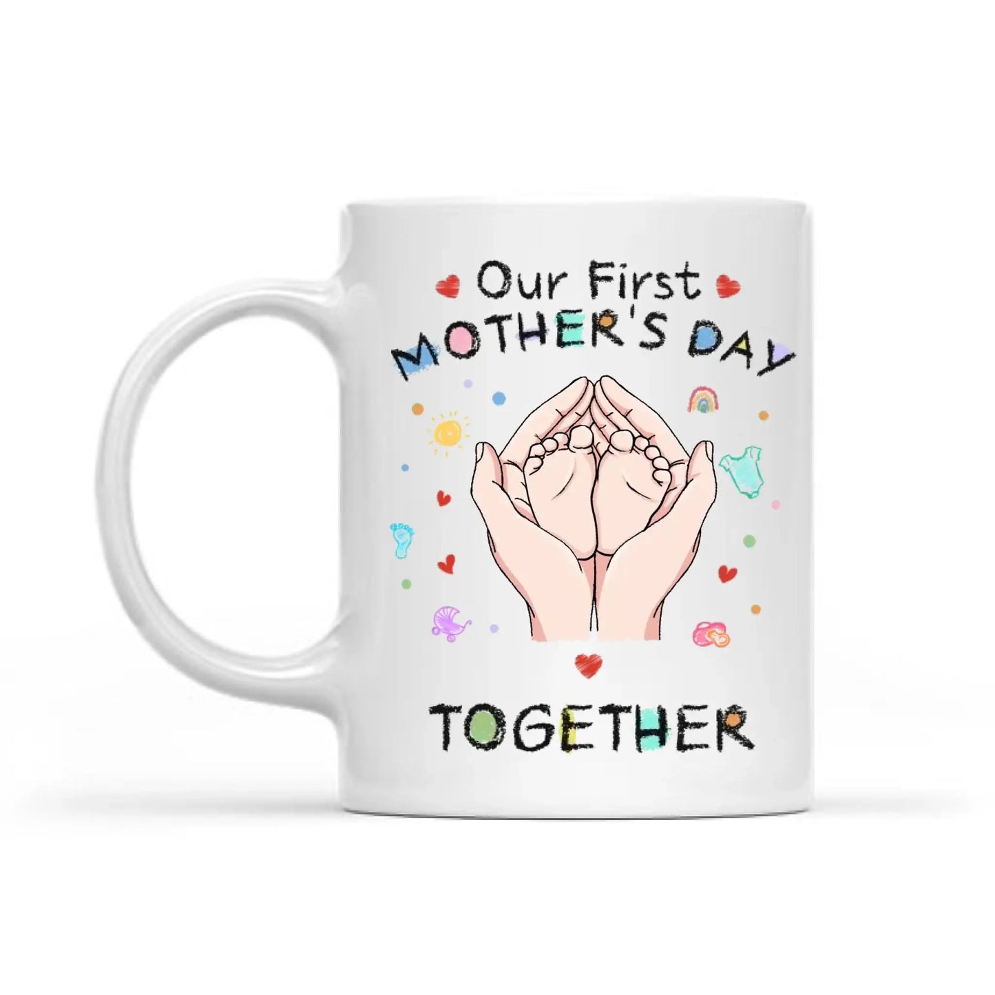 Our First Mother's Day Together - Personal Mug For Mom Or Grandma, Mother's Day Gift Ezcustomize