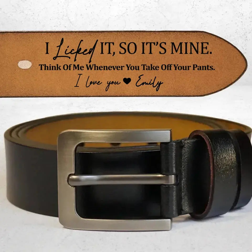 Personalized Engraved Leather Belt, Funny Handmade Belt Gift For Boyfriend, Husband, I Licked It, So It's Mine, Custom Handmade Belt Ezcustomize