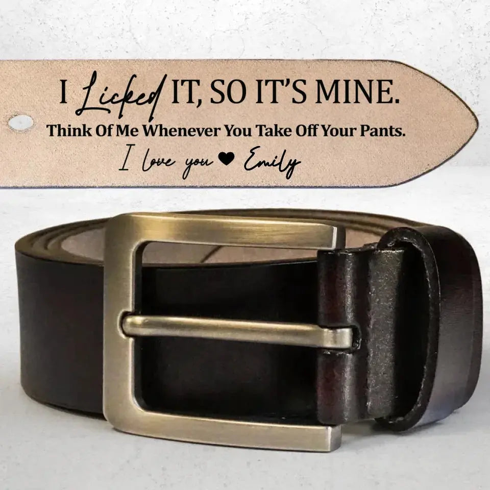 Personalized Engraved Leather Belt, Funny Handmade Belt Gift For Boyfriend, Husband, I Licked It, So It's Mine, Custom Handmade Belt Ezcustomize