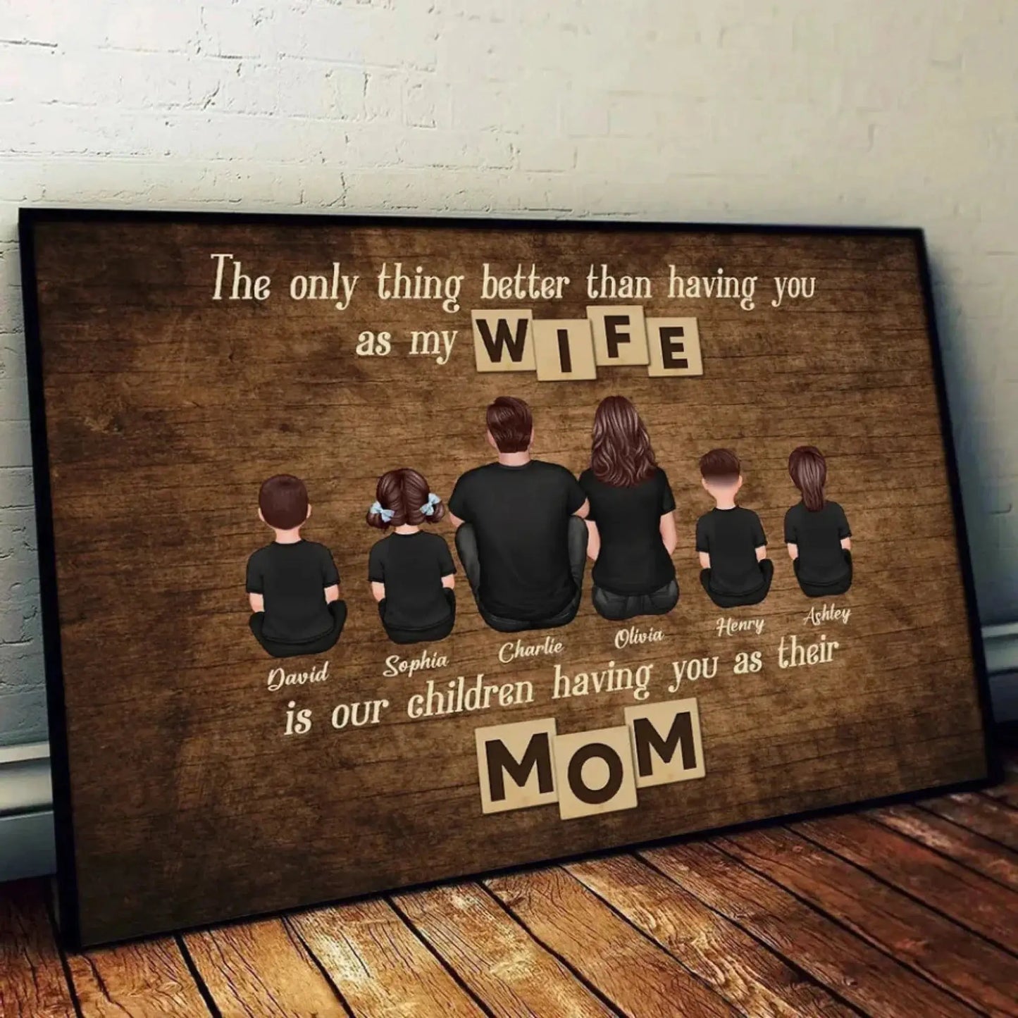 Personalized Family Poster – "The Only Thing Better Than Having You as My Wife" – Heartfelt Gift for Mom or Wife Ezcustomize