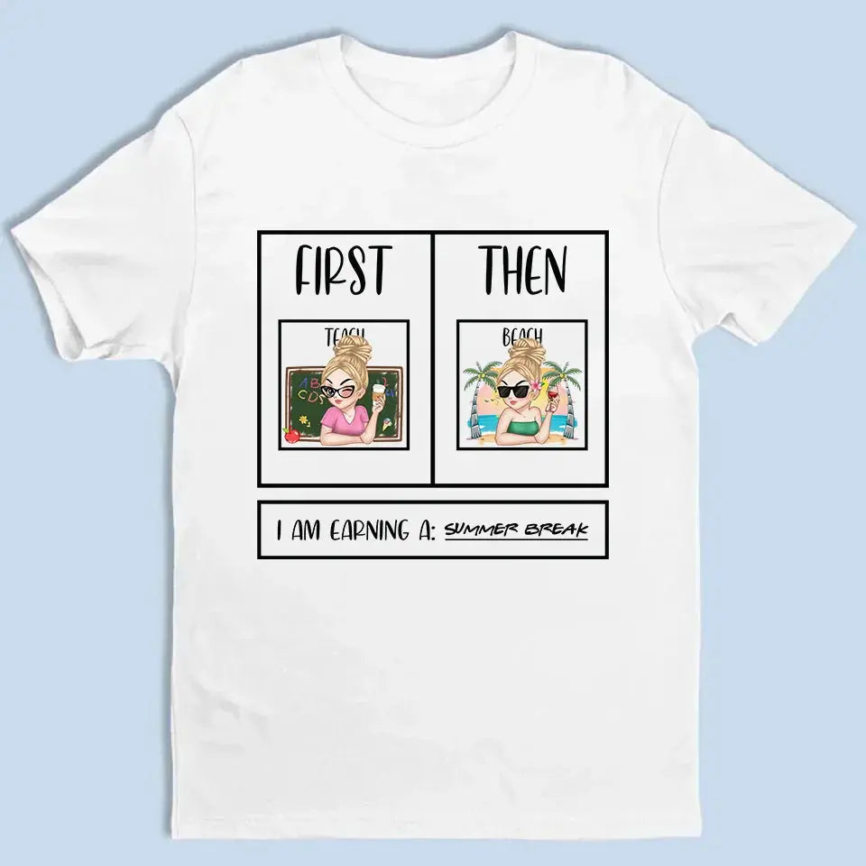 Personalized First Teach Then Beach Shirt - Custom Teacher T-Shirt | Funny Teacher Gift Ezcustomize