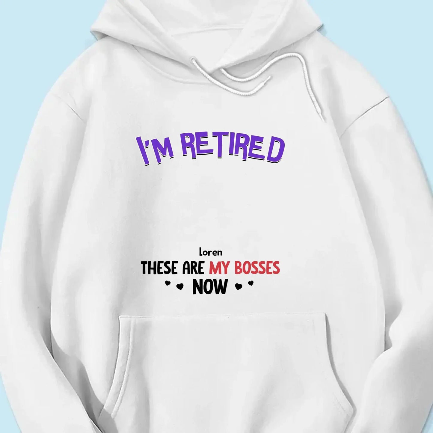 Personalized Gift I'm Retired Grandkid Is My Boss Now Shirt - Hoodie - Sweatshirt Ezcustomize