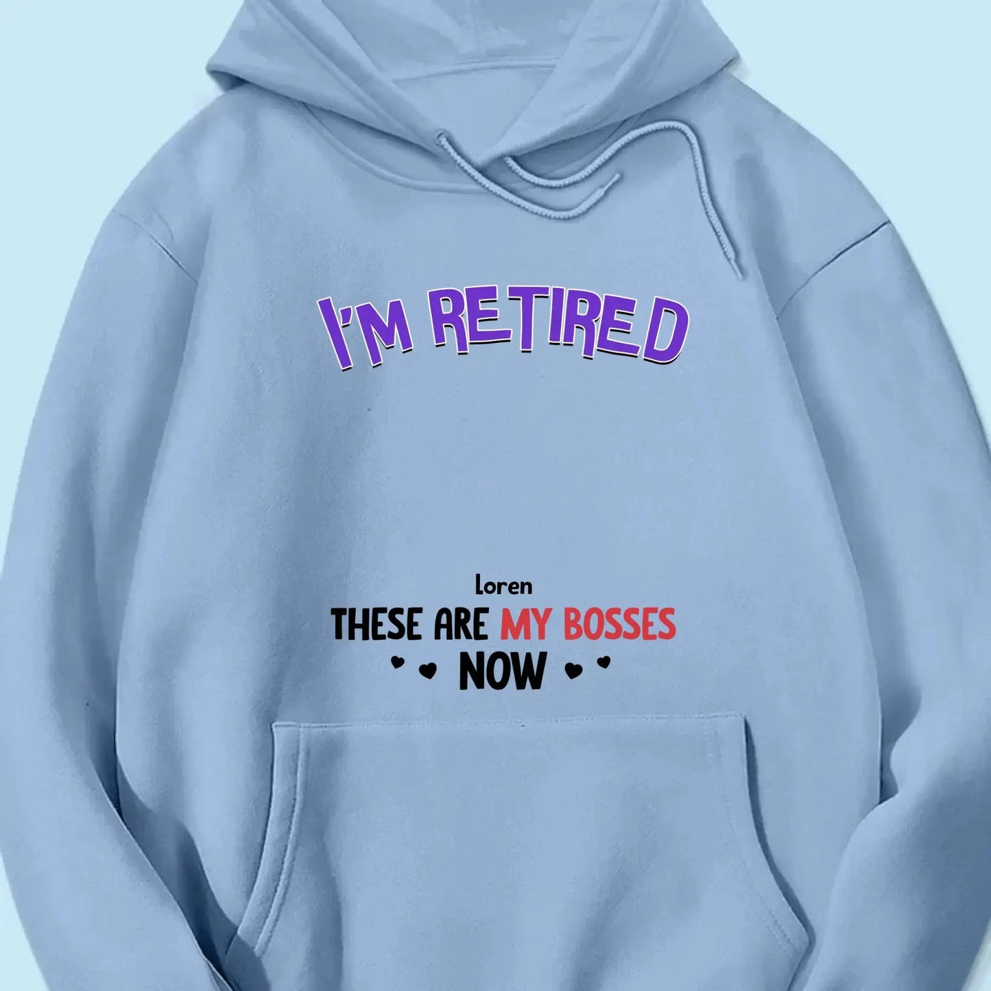 Personalized Gift I'm Retired Grandkid Is My Boss Now Shirt - Hoodie - Sweatshirt Ezcustomize