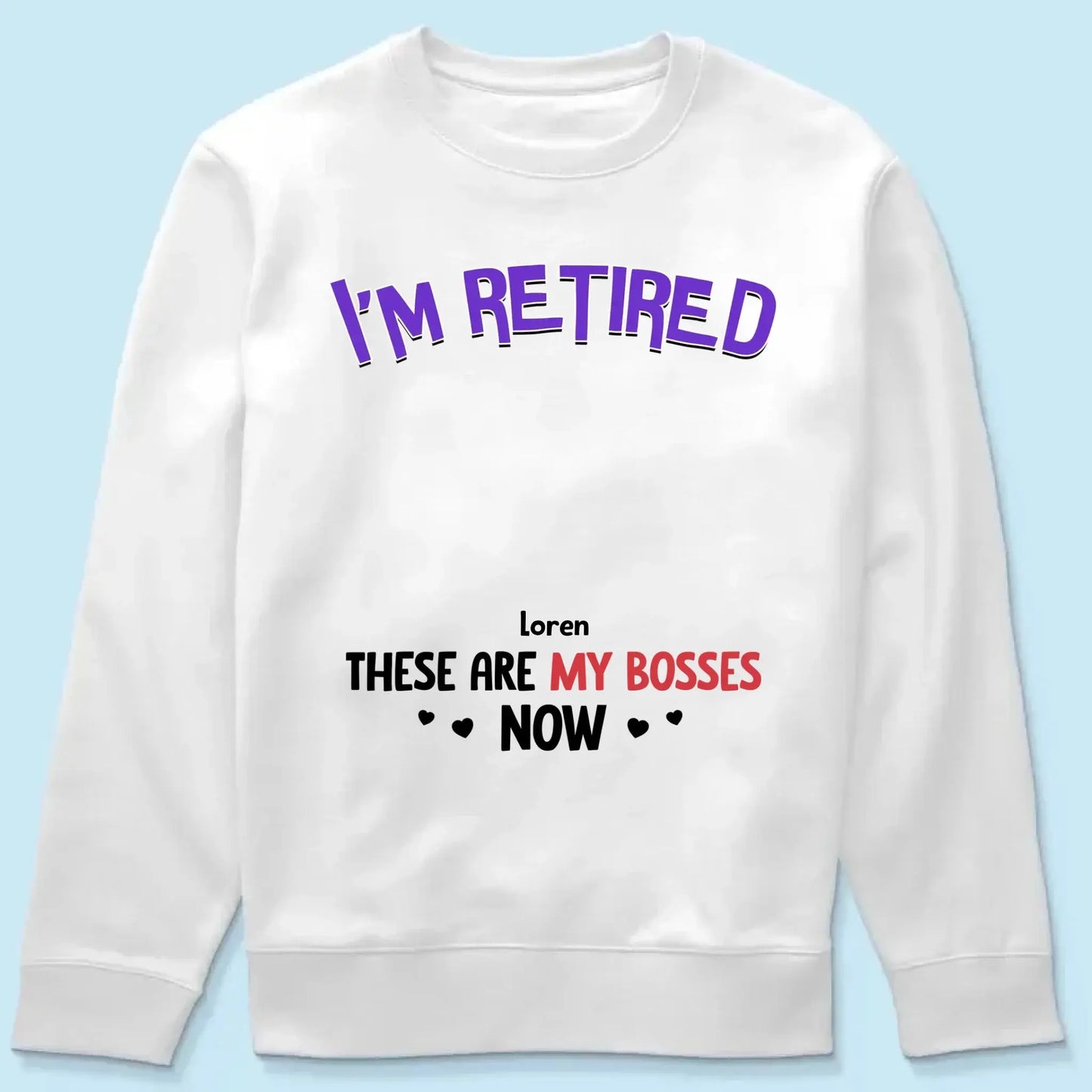 Personalized Gift I'm Retired Grandkid Is My Boss Now Shirt - Hoodie - Sweatshirt Ezcustomize