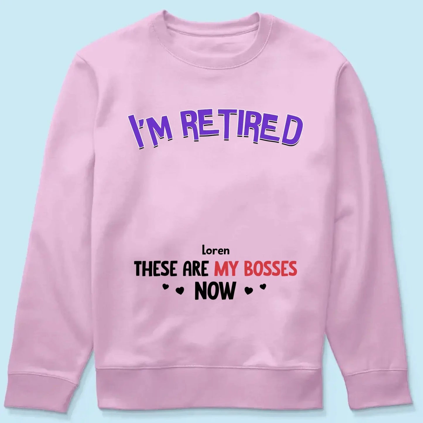 Personalized Gift I'm Retired Grandkid Is My Boss Now Shirt - Hoodie - Sweatshirt Ezcustomize