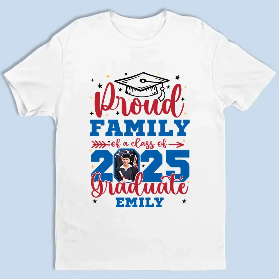 Personalized Graduation Shirt – Proud Family of a Class of 2025 with Custom Photo Ezcustomize