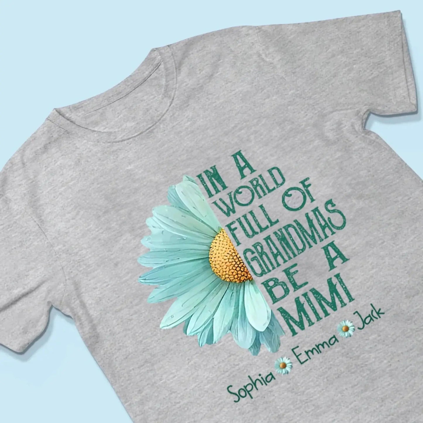 Personalized Grandma Daisy Shirt – In a World Full of Grandmas Be a Mimi Gigi Nana – Custom T-Shirt with Grandkids’ Name Ezcustomize