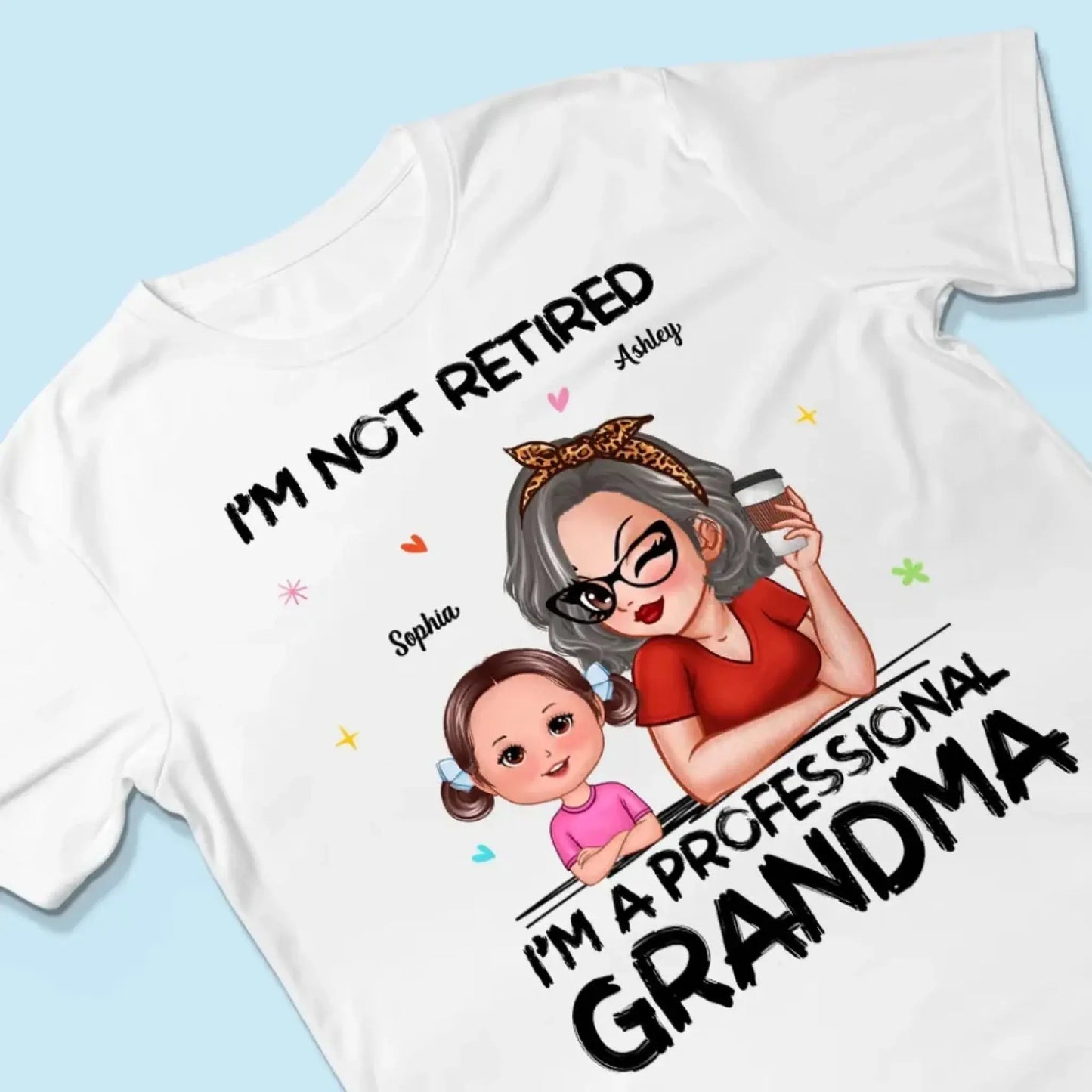 Personalized Grandma Retirement Shirt - "I'm Not Retired, I'm A Professional Grandma" - Custom Gift for Grandma Ezcustomize