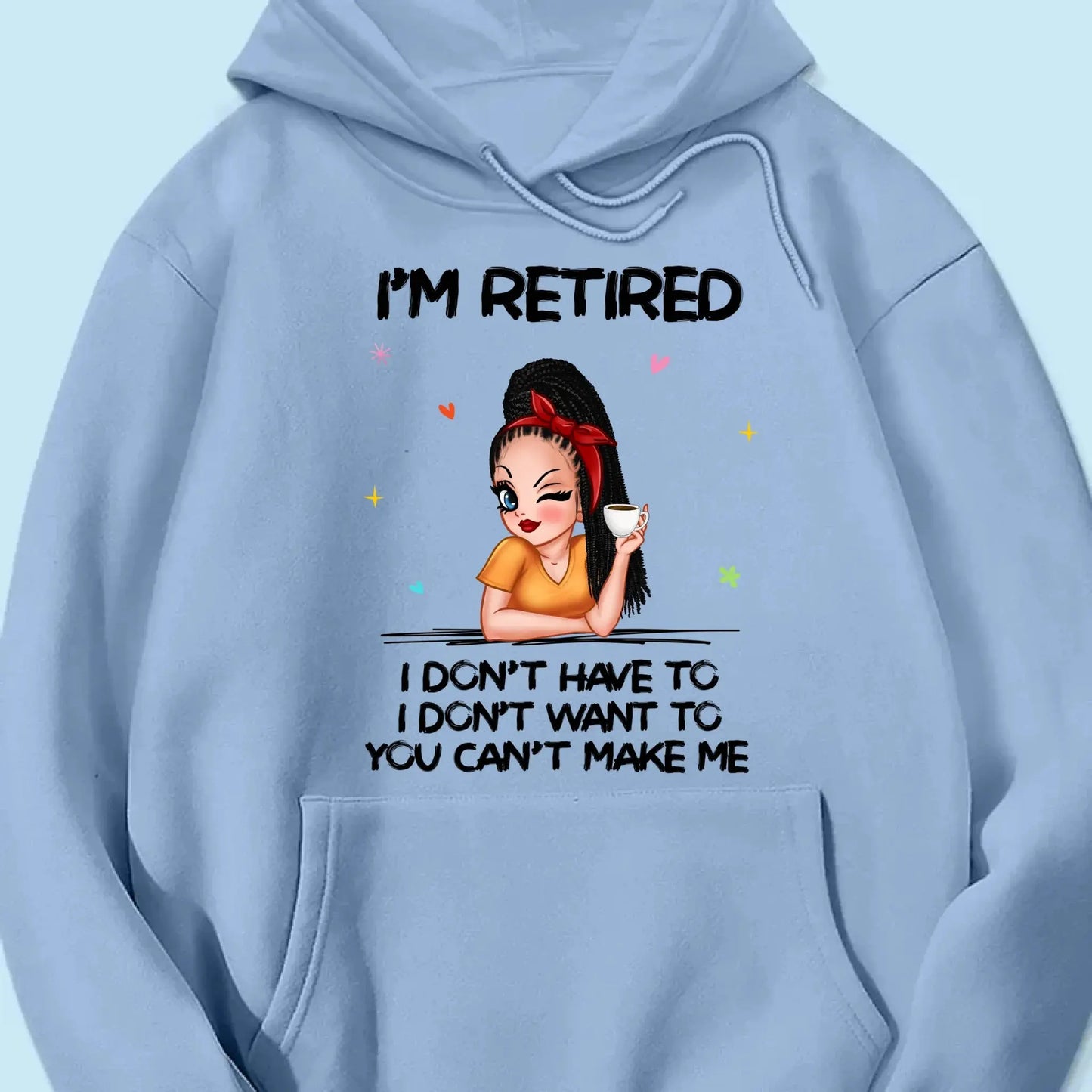Personalized Retirement Shirt - "I'm Retired, You Can't Make Me" - Funny 2025 Retirement Gift Ezcustomize