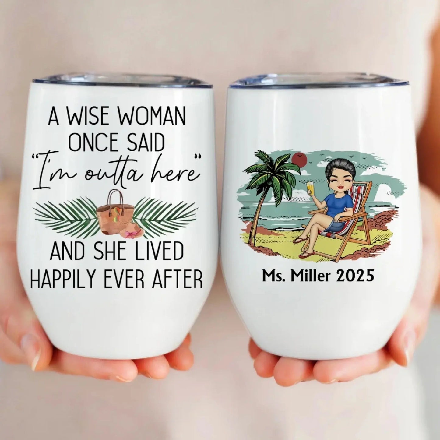 Personalized Retirement Wine Tumbler – A Wise Woman Once Said 'I’m Outta Here' | Custom Beach Vacation Tumbler, Funny Retired Gift for Women, Boss, Coworker | 2024-2025 Retirement Party Present Ezcustomize