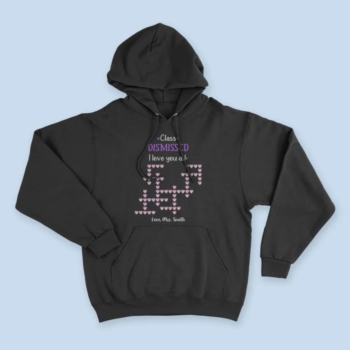 Personalized Teacher Shirt – Class Dismissed, I Love You All | Custom Teacher & Student Names | End of School Year Gift for Educators Ezcustomize