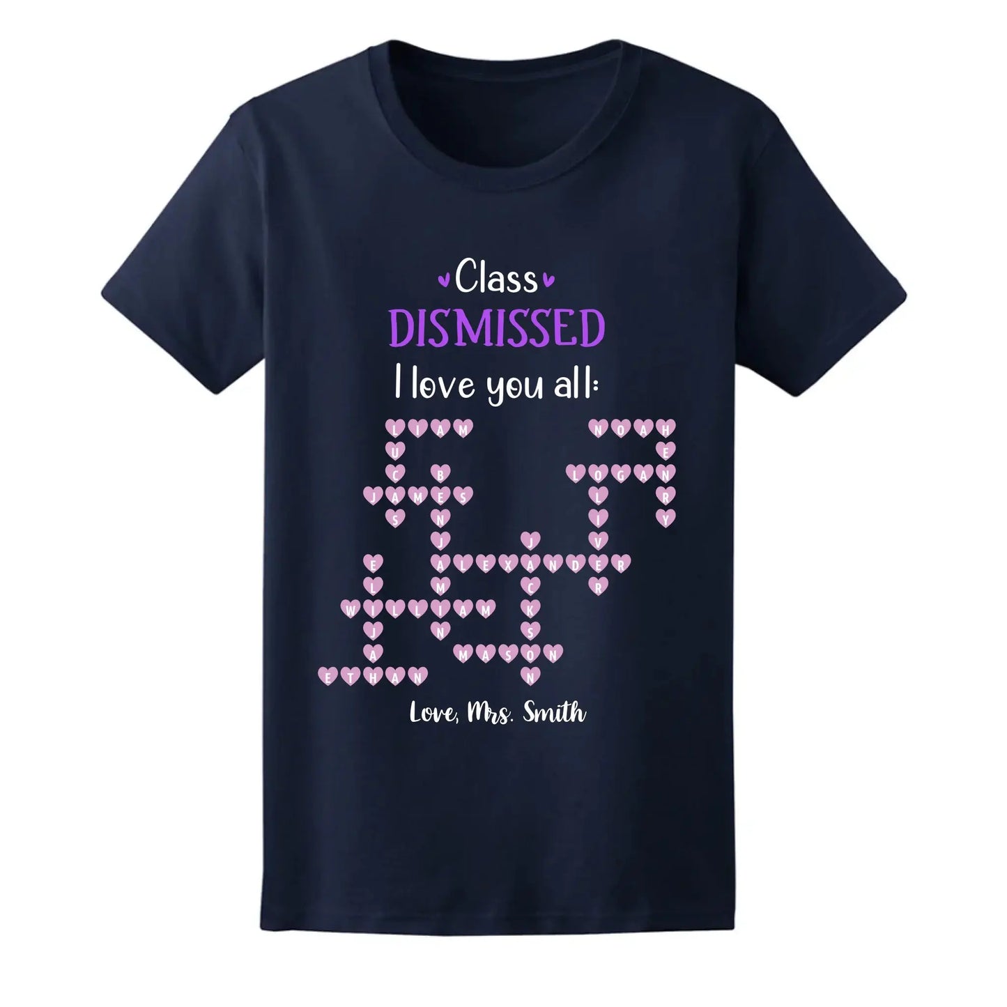Personalized Teacher Shirt – Class Dismissed, I Love You All | Custom Teacher & Student Names | End of School Year Gift for Educators Ezcustomize