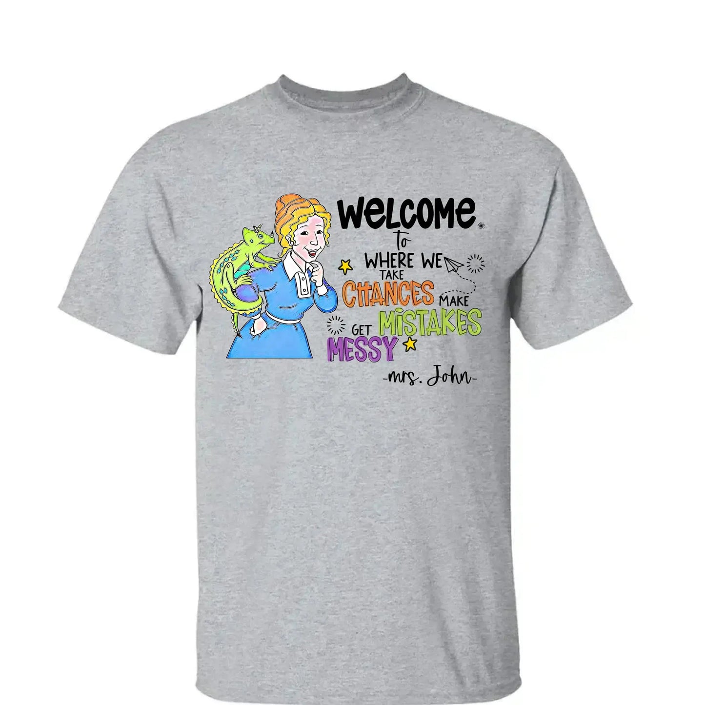 Personalized Welcome Teacher Shirt – Take Chances Make Mistakes Get Messy – Custom Classroom Name T-Shirt for Back to School Ezcustomize