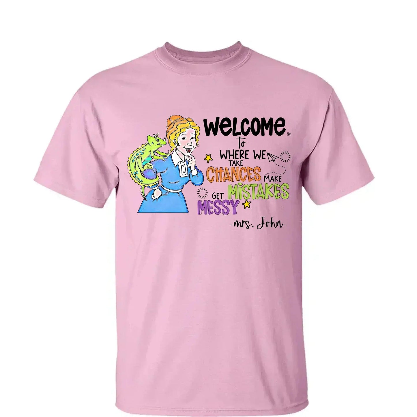 Personalized Welcome Teacher Shirt – Take Chances Make Mistakes Get Messy – Custom Classroom Name T-Shirt for Back to School Ezcustomize