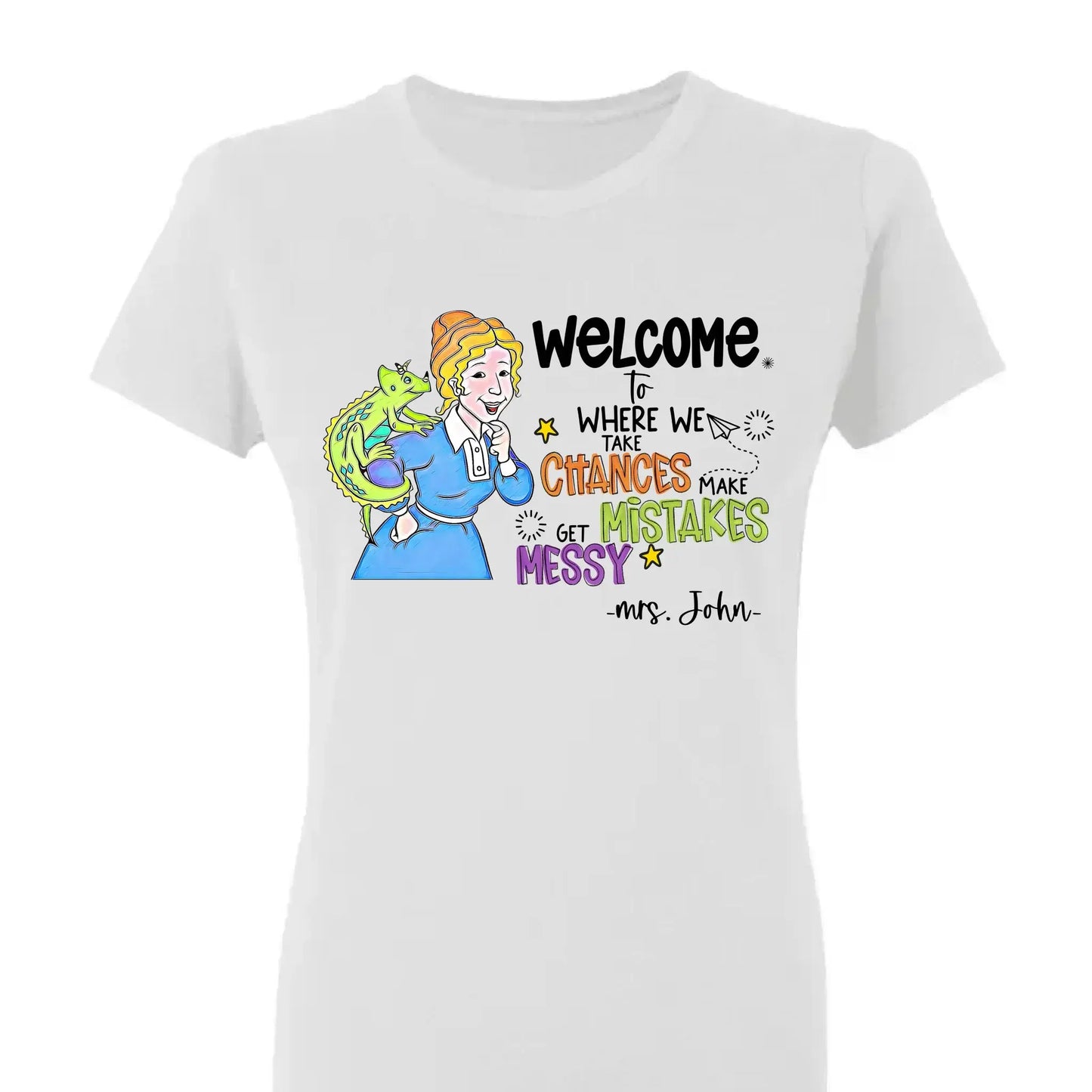Personalized Welcome Teacher Shirt – Take Chances Make Mistakes Get Messy – Custom Classroom Name T-Shirt for Back to School Ezcustomize