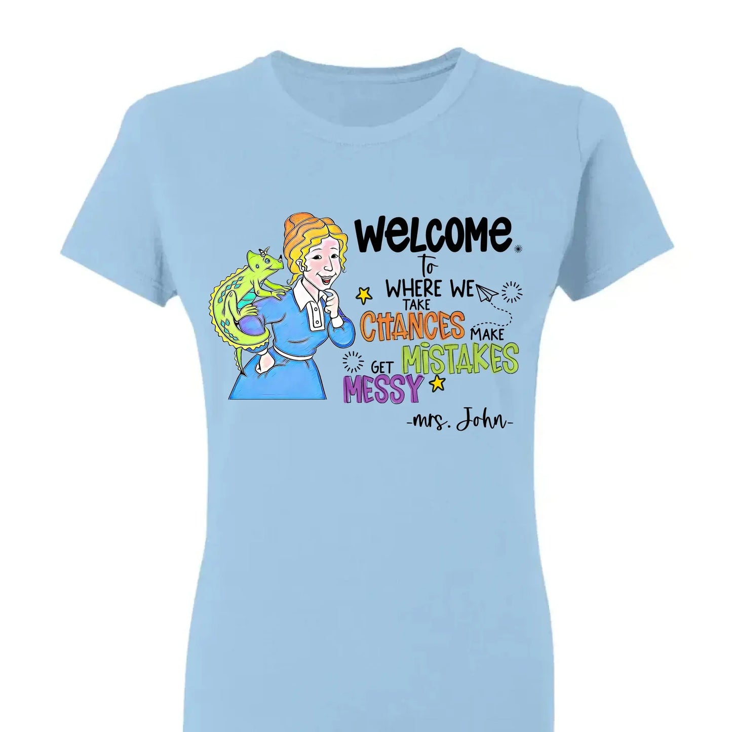 Personalized Welcome Teacher Shirt – Take Chances Make Mistakes Get Messy – Custom Classroom Name T-Shirt for Back to School Ezcustomize