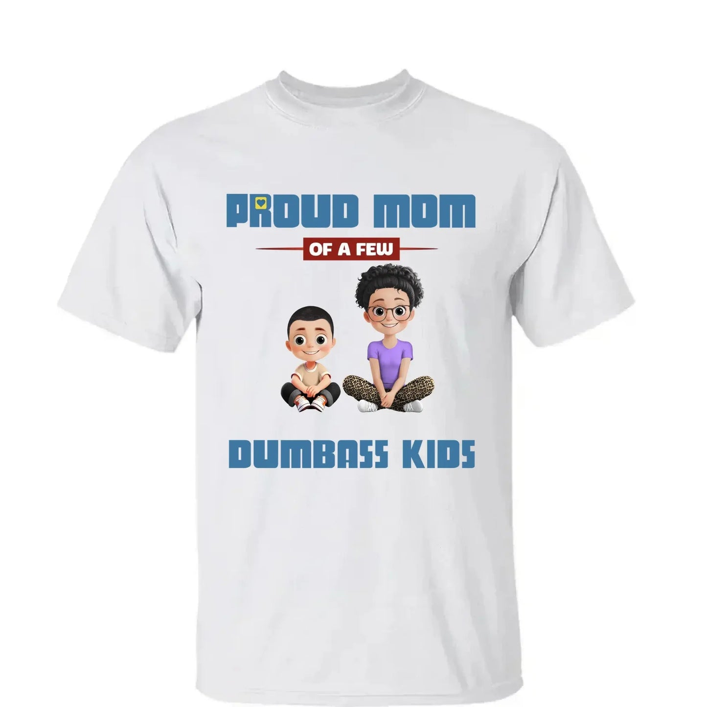 Personalized "Proud Mother of a Few Kids" Shirt – Custom T-Shirt, Hoodie & Sweatshirt Gift for Moms Ezcustomize
