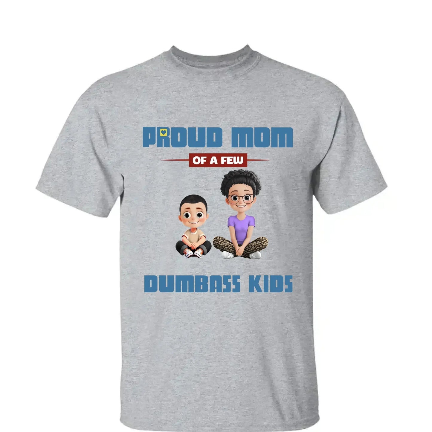 Personalized "Proud Mother of a Few Kids" Shirt – Custom T-Shirt, Hoodie & Sweatshirt Gift for Moms Ezcustomize