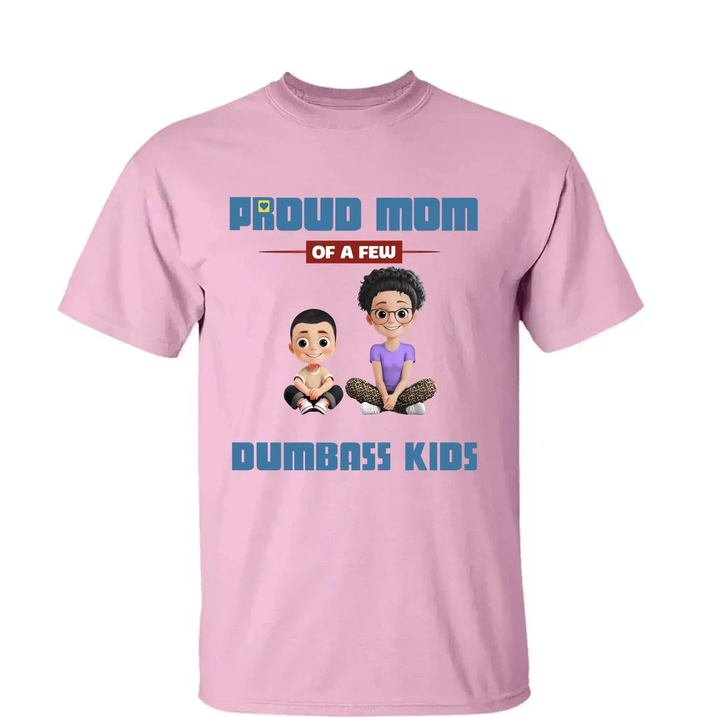 Personalized "Proud Mother of a Few Kids" Shirt – Custom T-Shirt, Hoodie & Sweatshirt Gift for Moms Ezcustomize