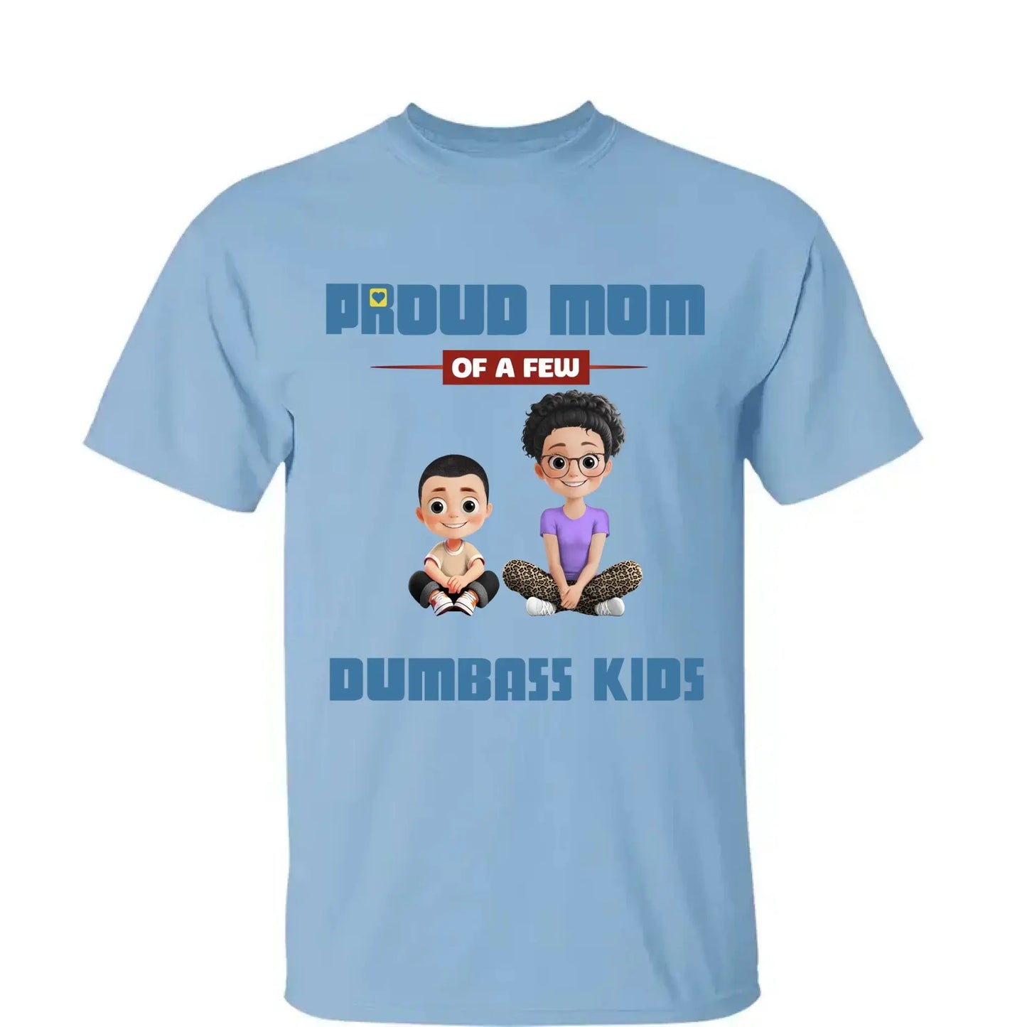Personalized "Proud Mother of a Few Kids" Shirt – Custom T-Shirt, Hoodie & Sweatshirt Gift for Moms Ezcustomize