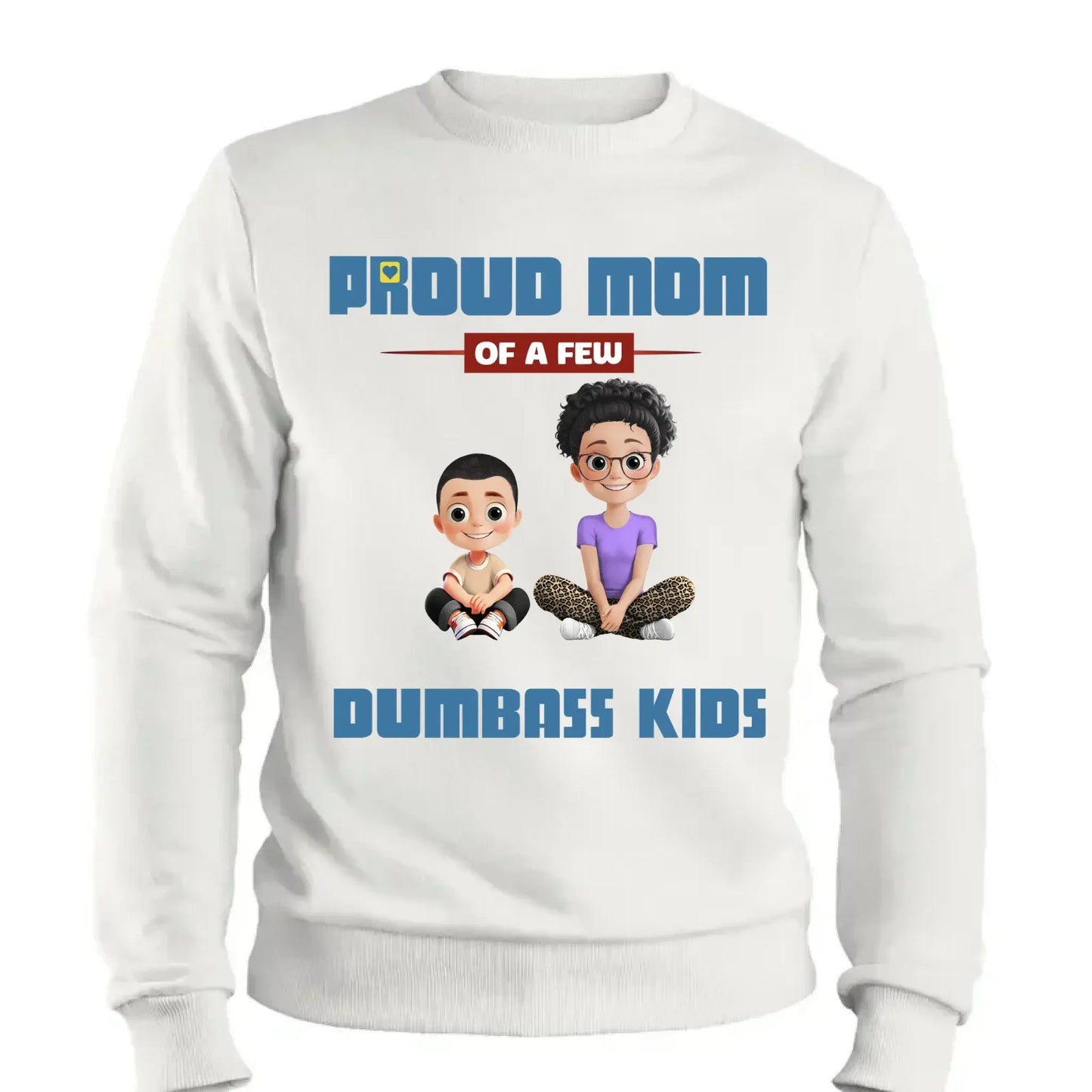 Personalized "Proud Mother of a Few Kids" Shirt – Custom T-Shirt, Hoodie & Sweatshirt Gift for Moms Ezcustomize