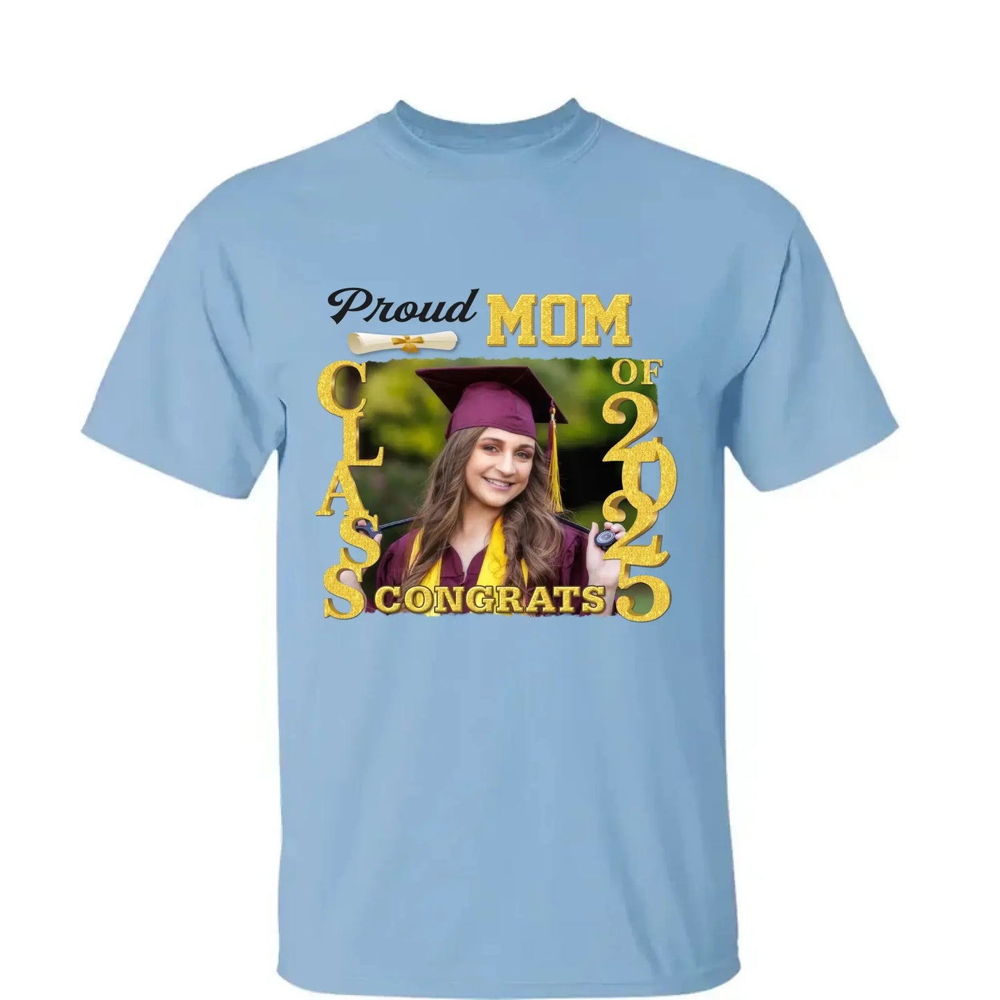 Proud Graduate Class of 2025, Custom Photo Shirt – Personalized T-Shirt/Hoodie/Sweatshirt – Graduation Gift for Family Ezcustomize