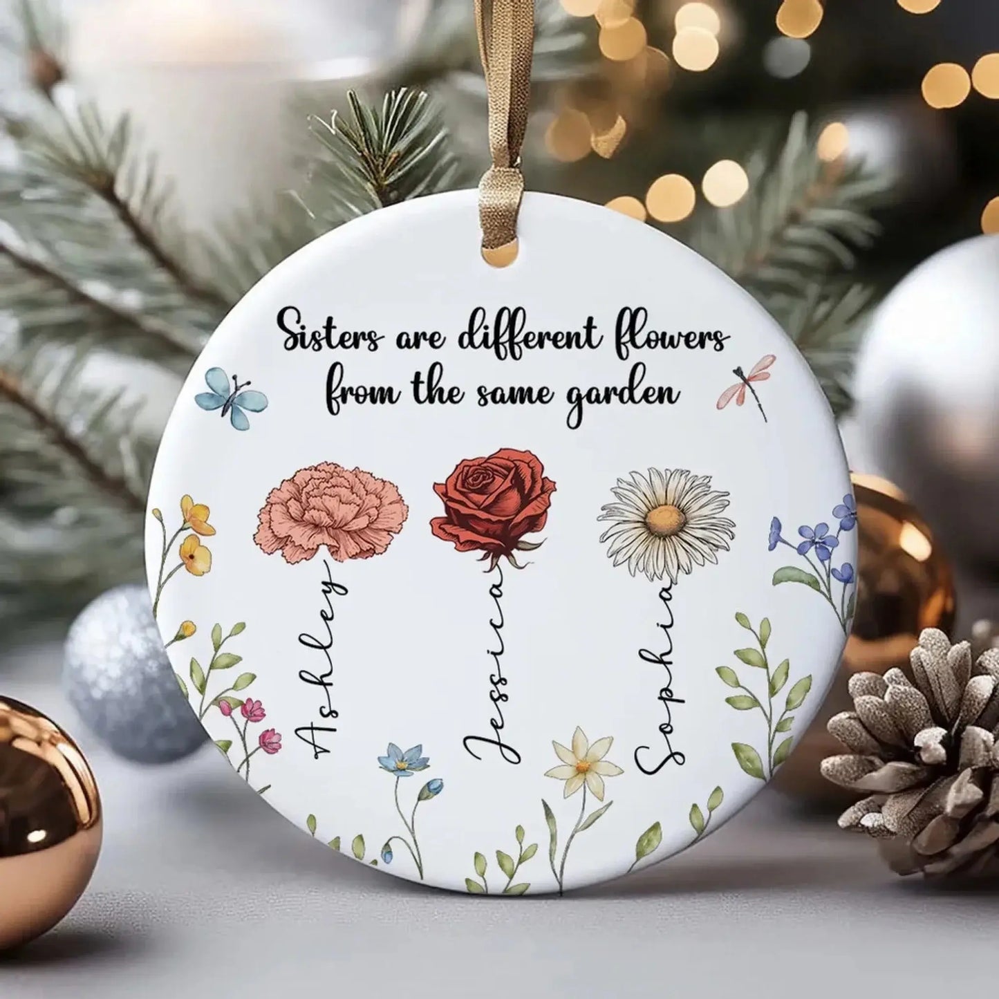 Sisters Are Different Flowers from the Same Garden – Personalized Ceramic Ornament – Birthday, Christmas & Memorial Gift for Sisters Ezcustomize