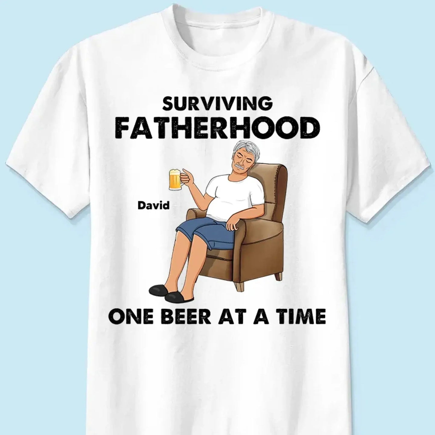 Surviving Fatherhood One Beer at a Time – Personalized T-Shirt – Funny Custom Gift for Grandpa or Papa Ezcustomize