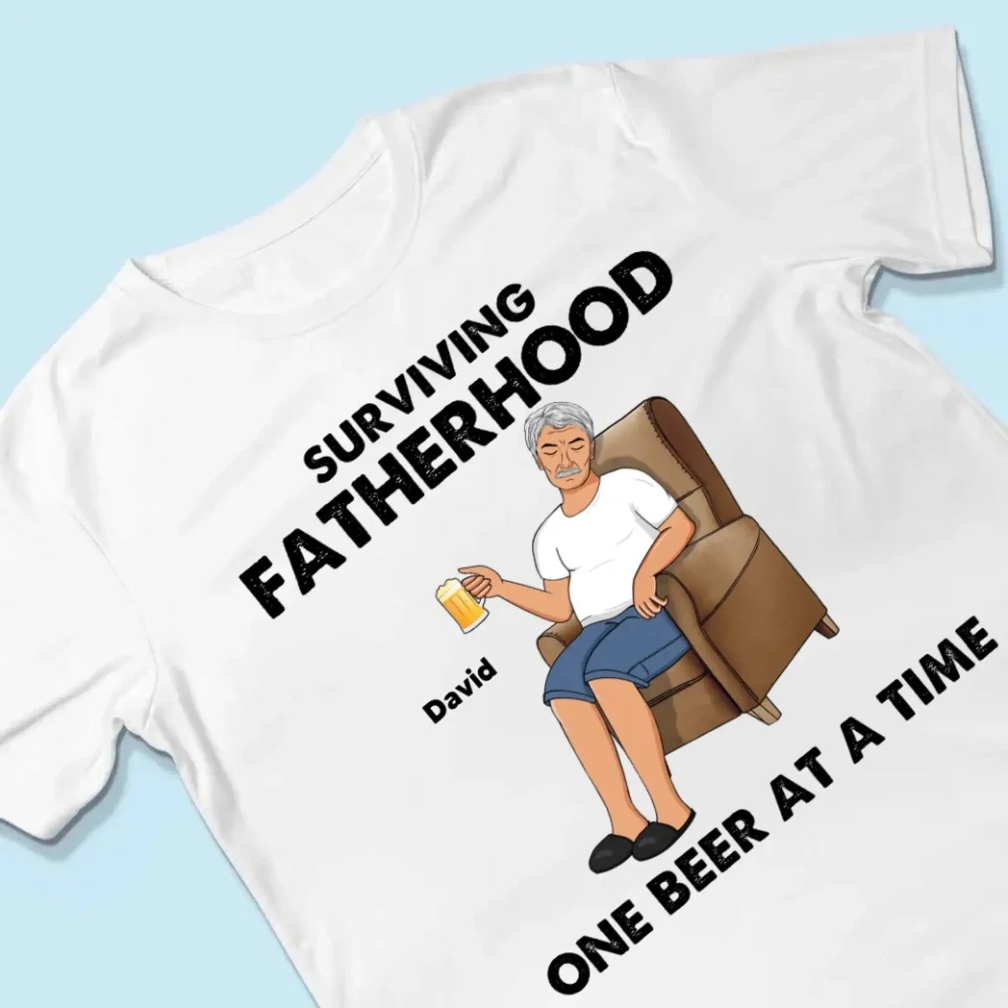 Surviving Fatherhood One Beer at a Time – Personalized T-Shirt – Funny Custom Gift for Grandpa or Papa Ezcustomize