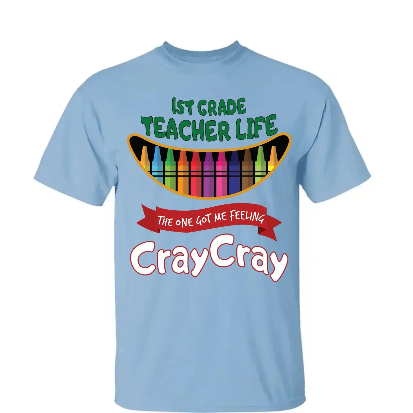 Teacher Life Got Me Feeling Cray Cray – Personalized T-Shirt – Fun Back-to-School Gift for Teachers from Students/Friend Ezcustomize